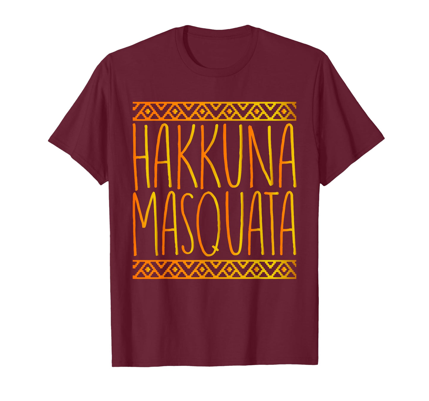 Hakuna Masquata It Means Great Booty T-Shirt