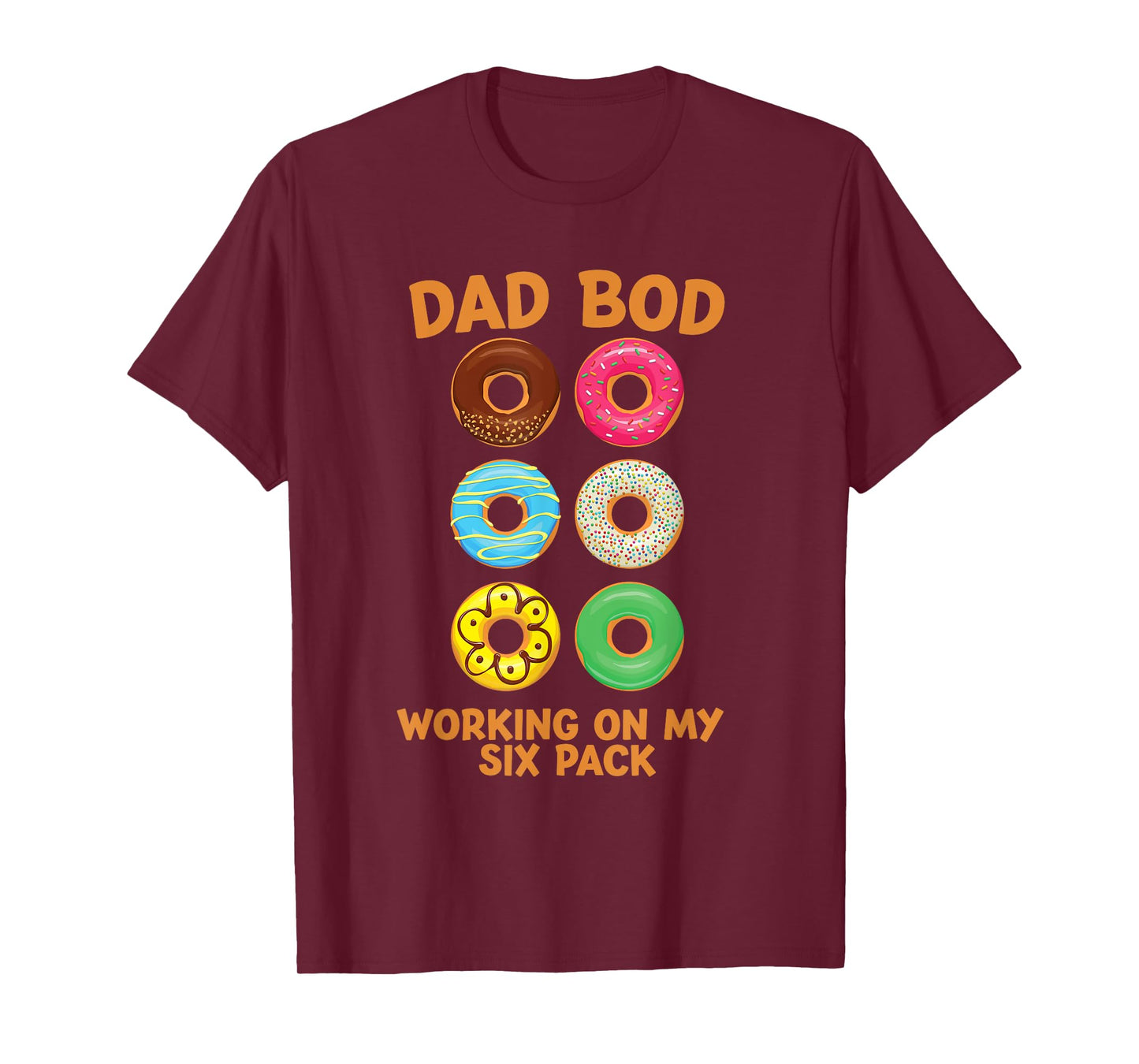 Dad Bod Working On My Six Pack donut funny father's day T-Shirt