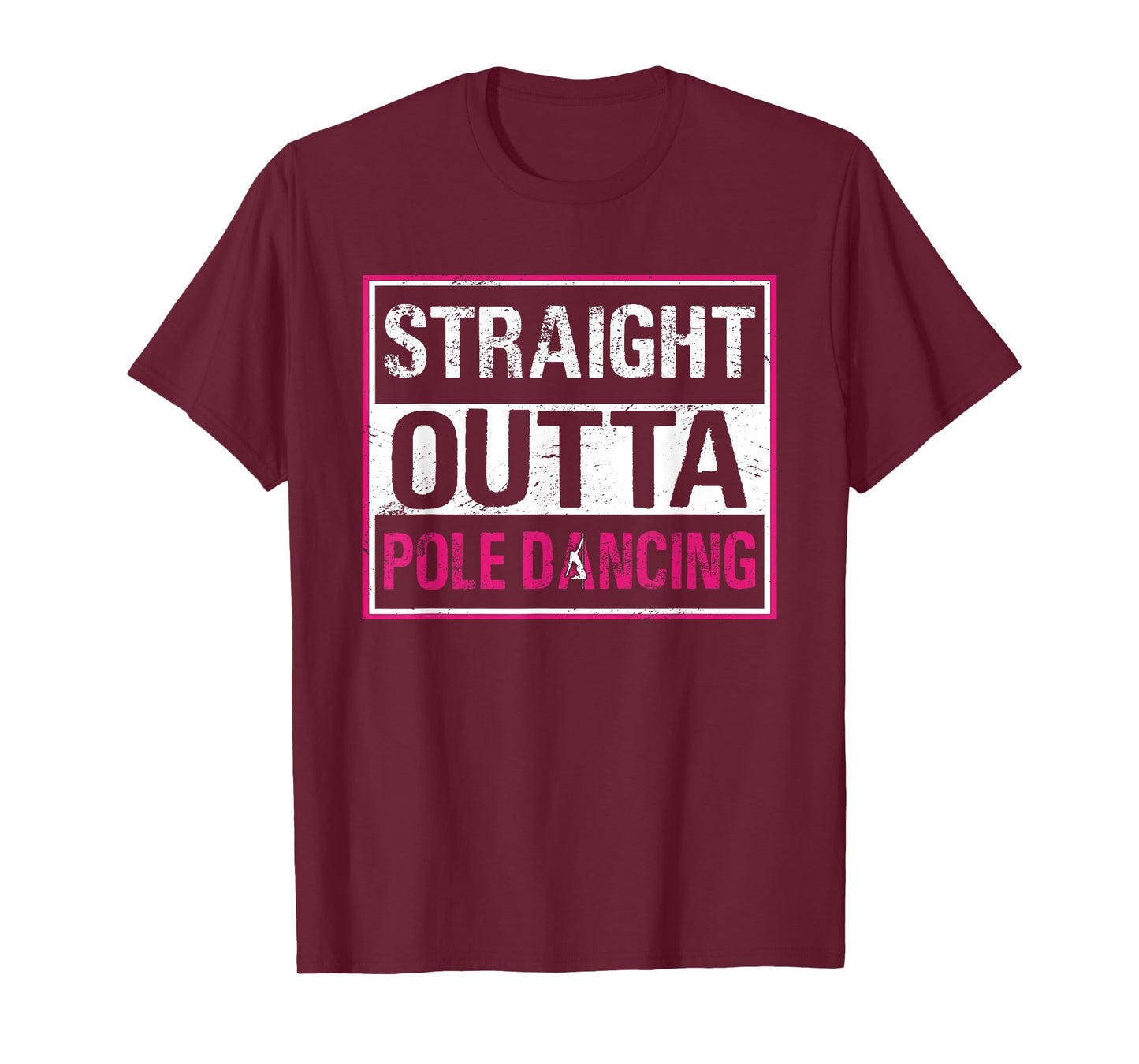 Straight Outta Pole Dancing Fitness Exercise Workout T-Shirt
