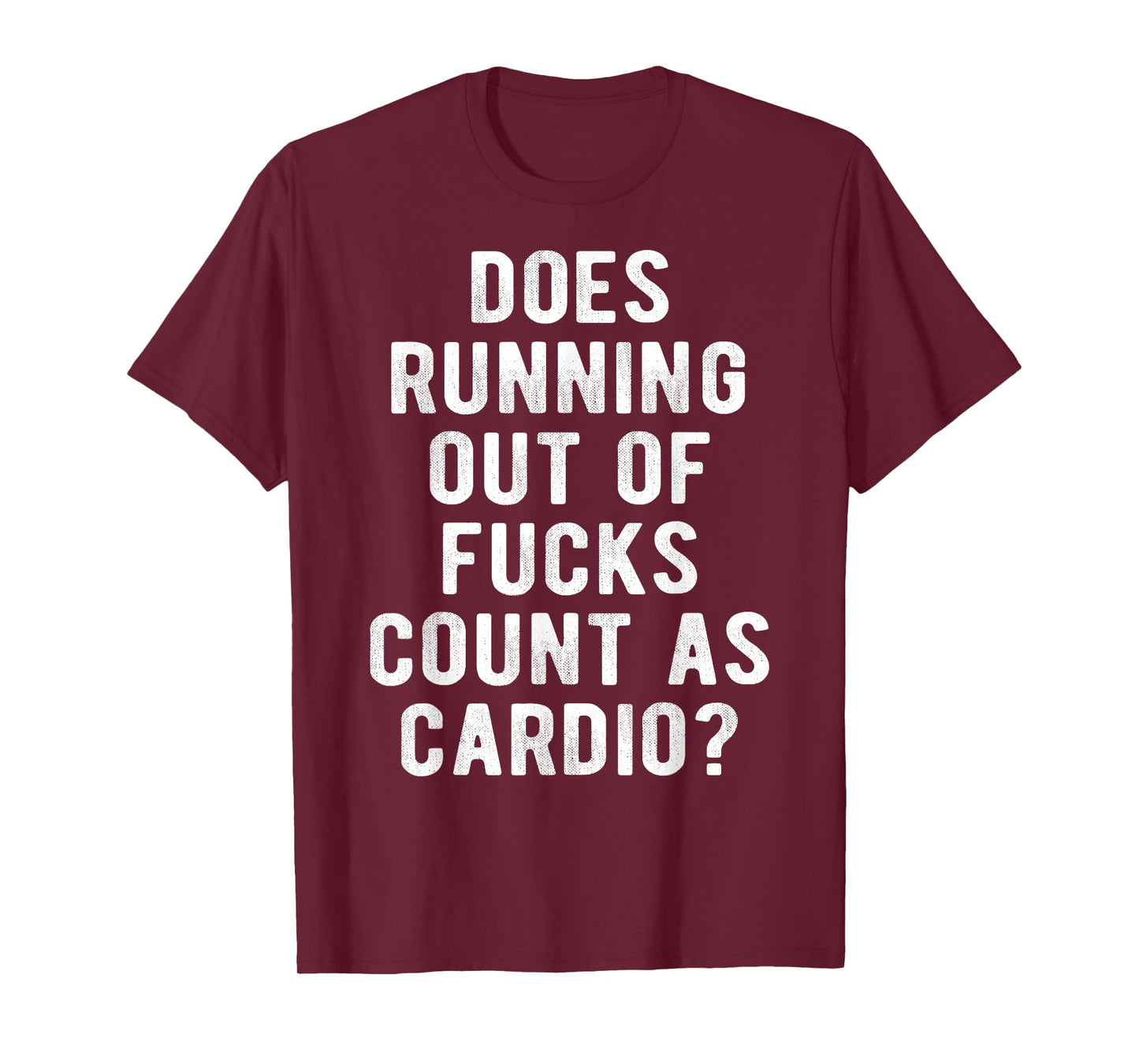 Does Running Out of Fucks Count as Cardio Sarcastic Gym Meme T-Shirt
