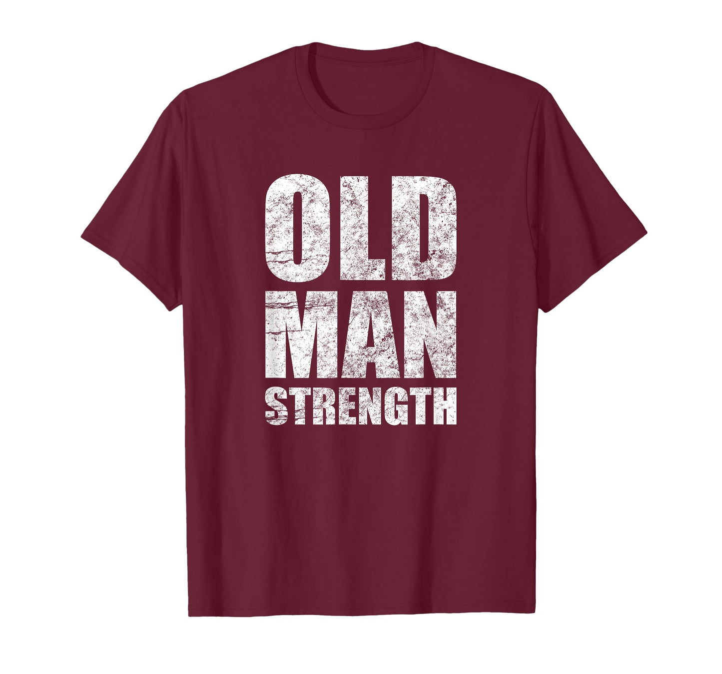 Old Man Strength Gym Quote T-Shirt