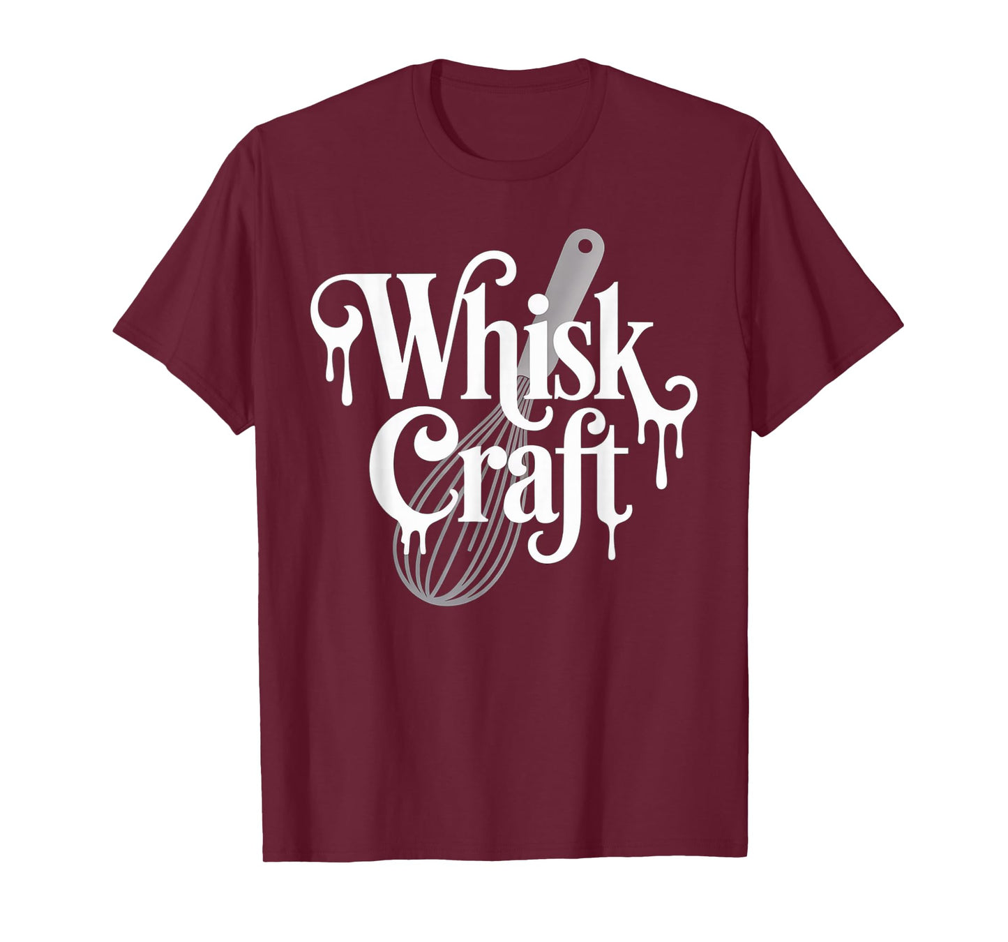 Funny Baking Saying Whisk Craft Kitchen Pun Humor Women Men T-Shirt