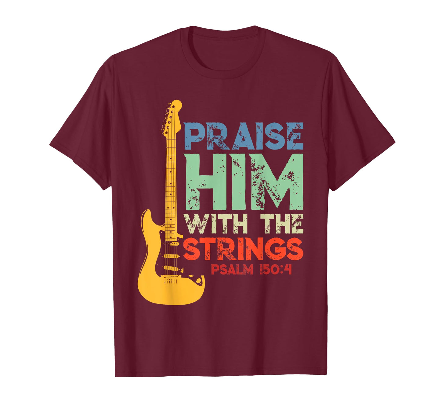 Praise Him With The Strings Psalm 150:4 Christian Guitar T-Shirt