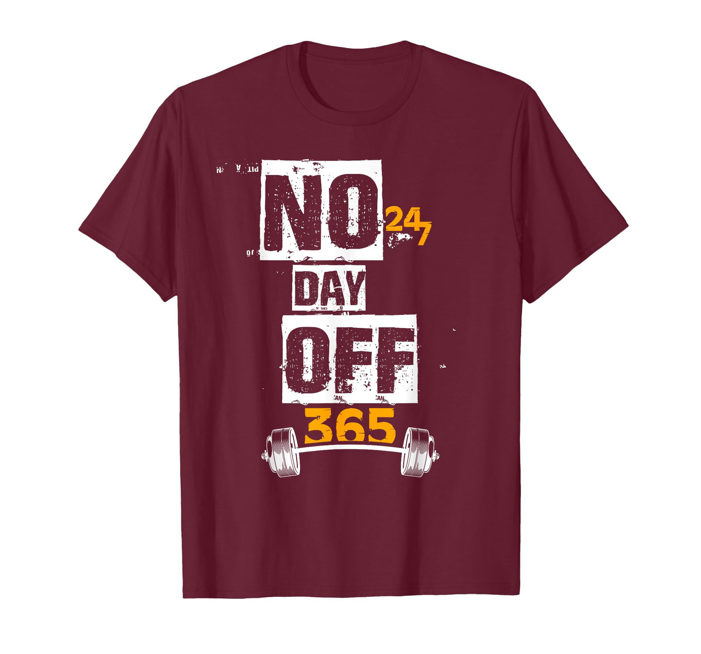 Gym - 247 No Day Off 365 Funny T-Shirt