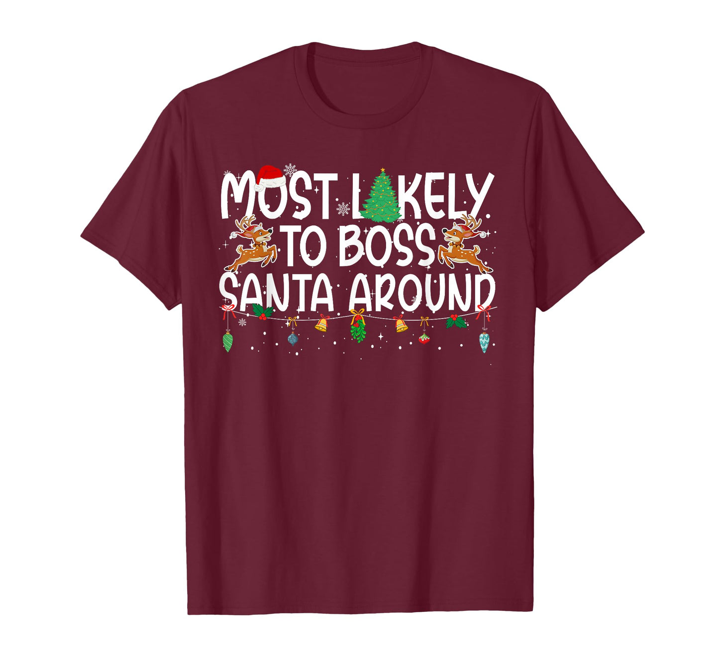 Family Christmas Xmas Most Likely to Boss Santa Around T-Shirt