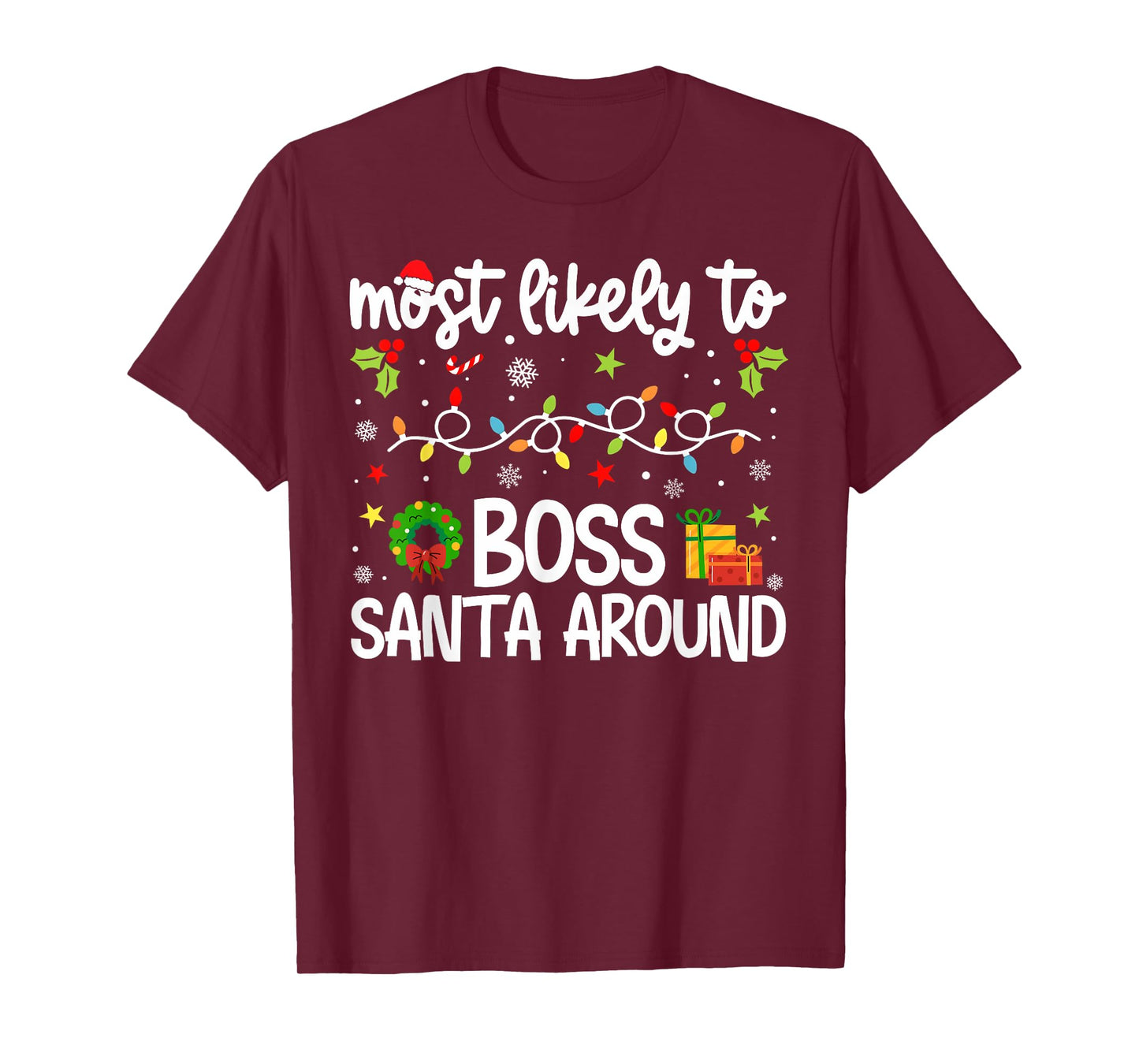 Family Christmas Most Likely to Boss Santa Around T-Shirt