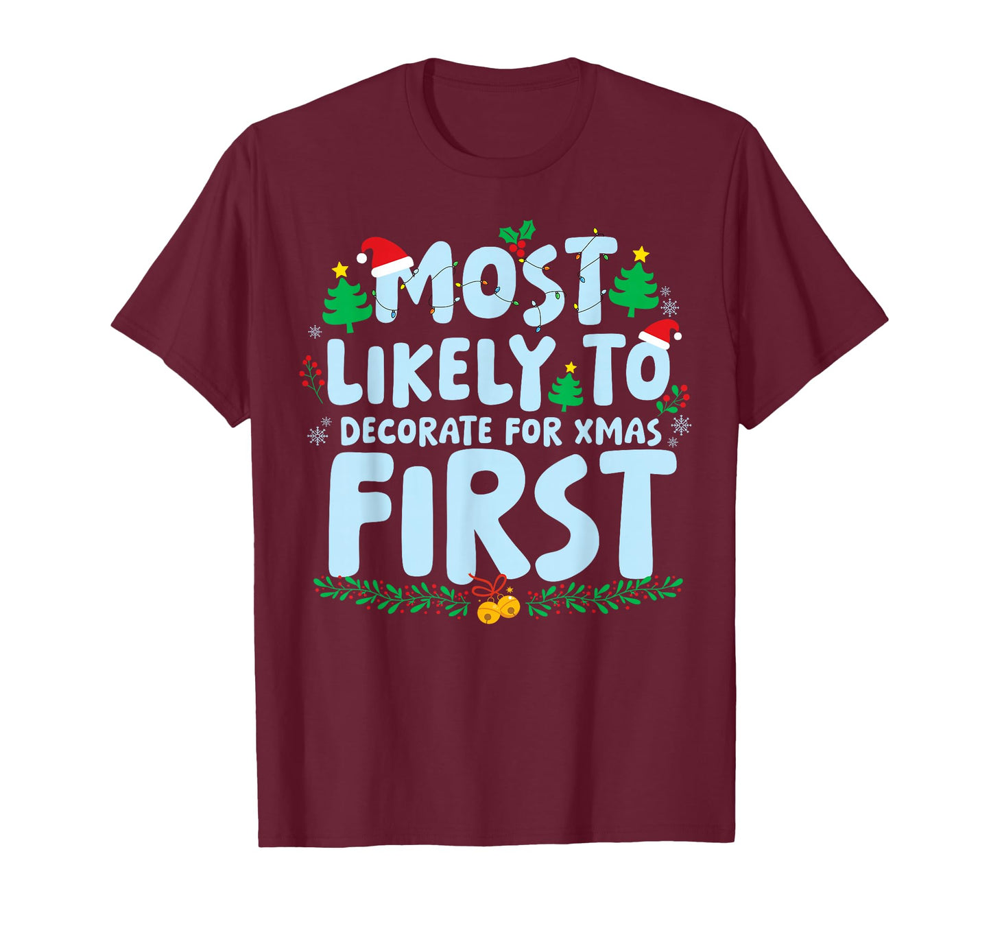 Most Likely to Decorate for Xmas First Family Matching T-Shirt