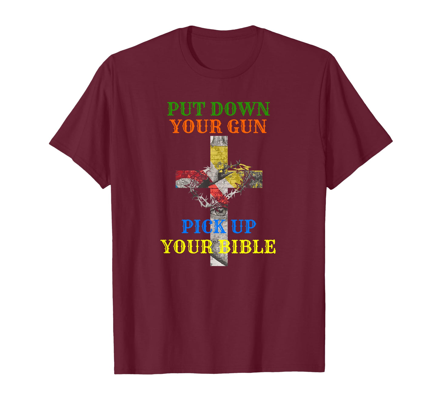 Christian Bible T Shirt Put Down Your Gun Pick Up Your T-Shirt