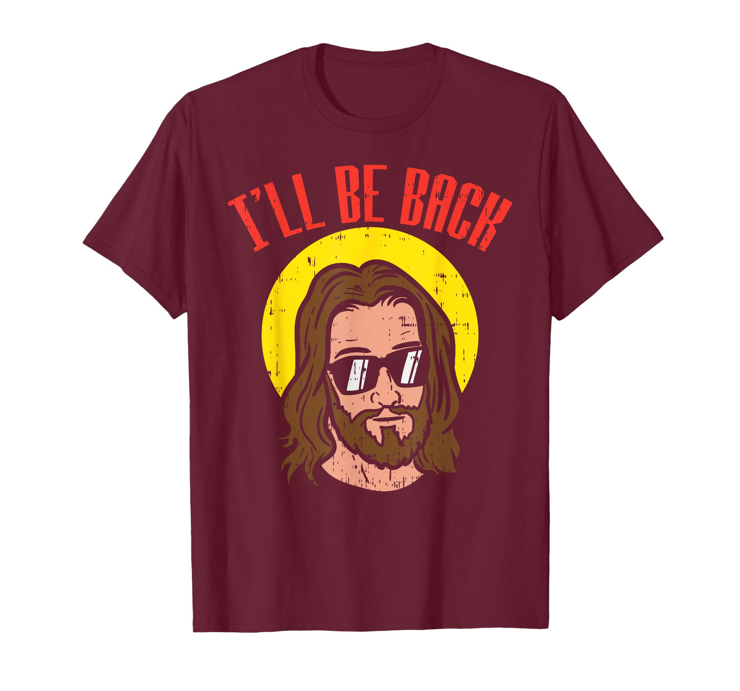 Ill Be Back Jesus Cool God Christ Religious Christian Gift T-Shirt