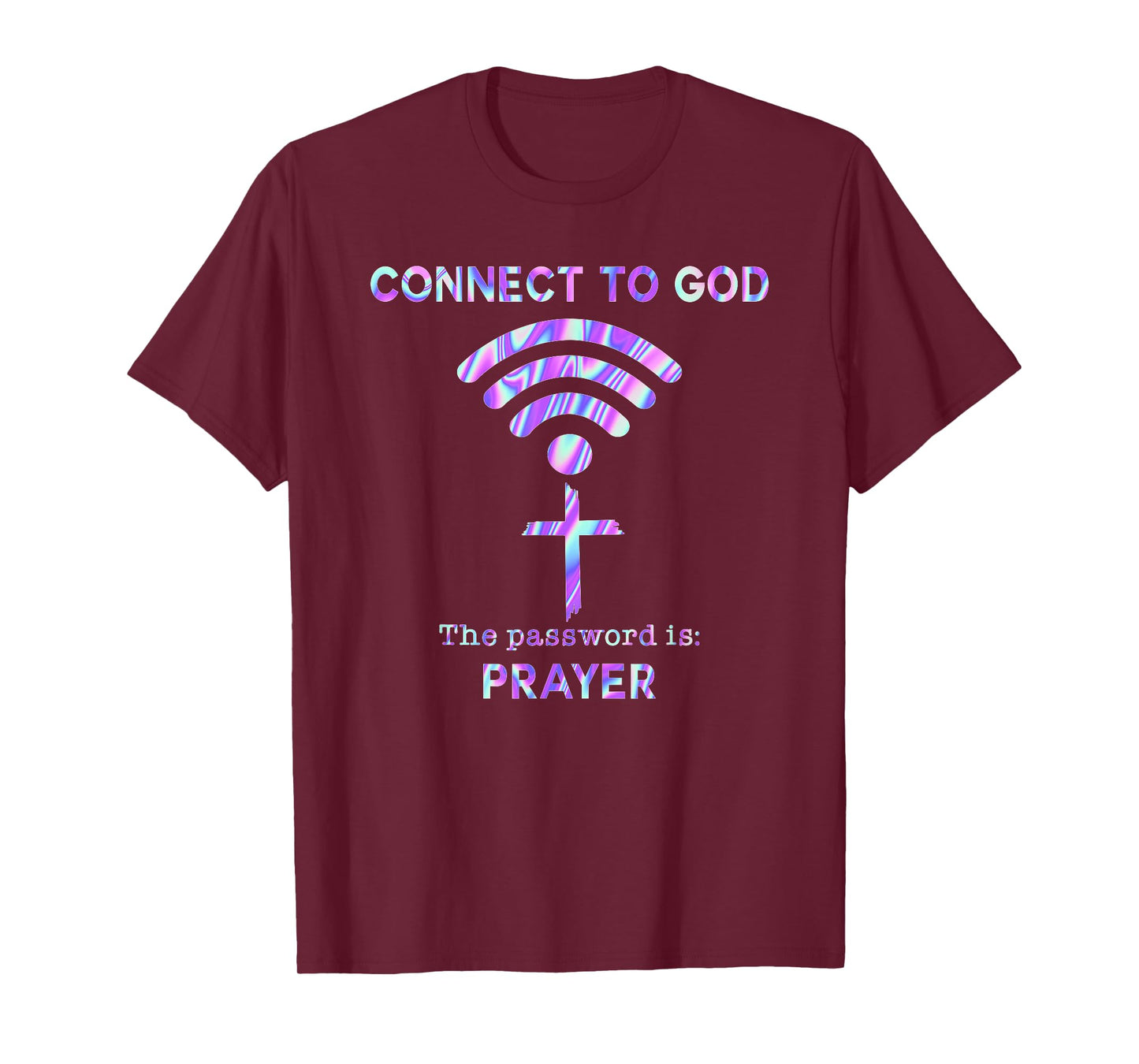 Connect To God The Password Is Prayer T-Shirt