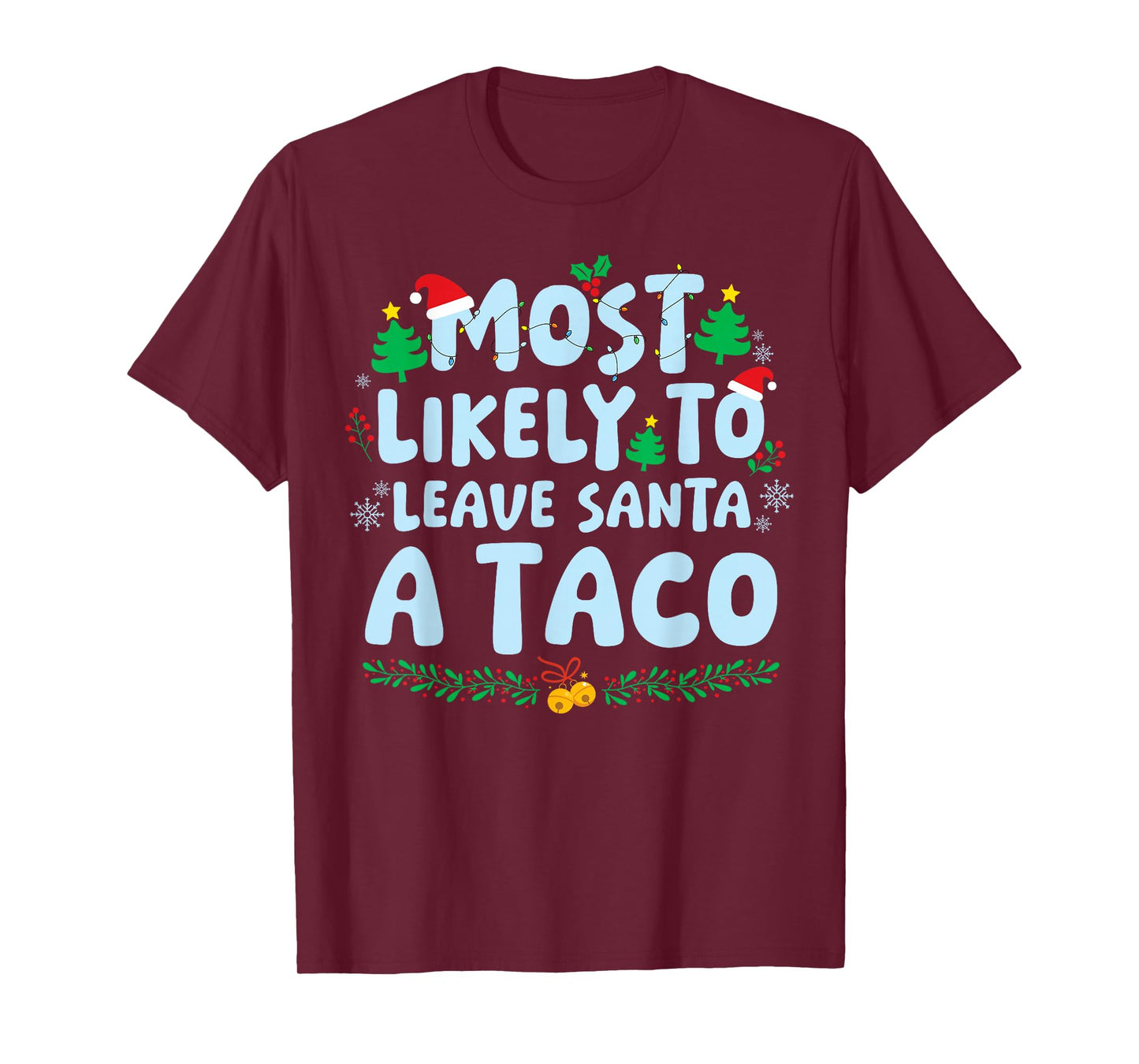 Most Likely to Leave Santa A Taco Family Matching Christmas T-Shirt