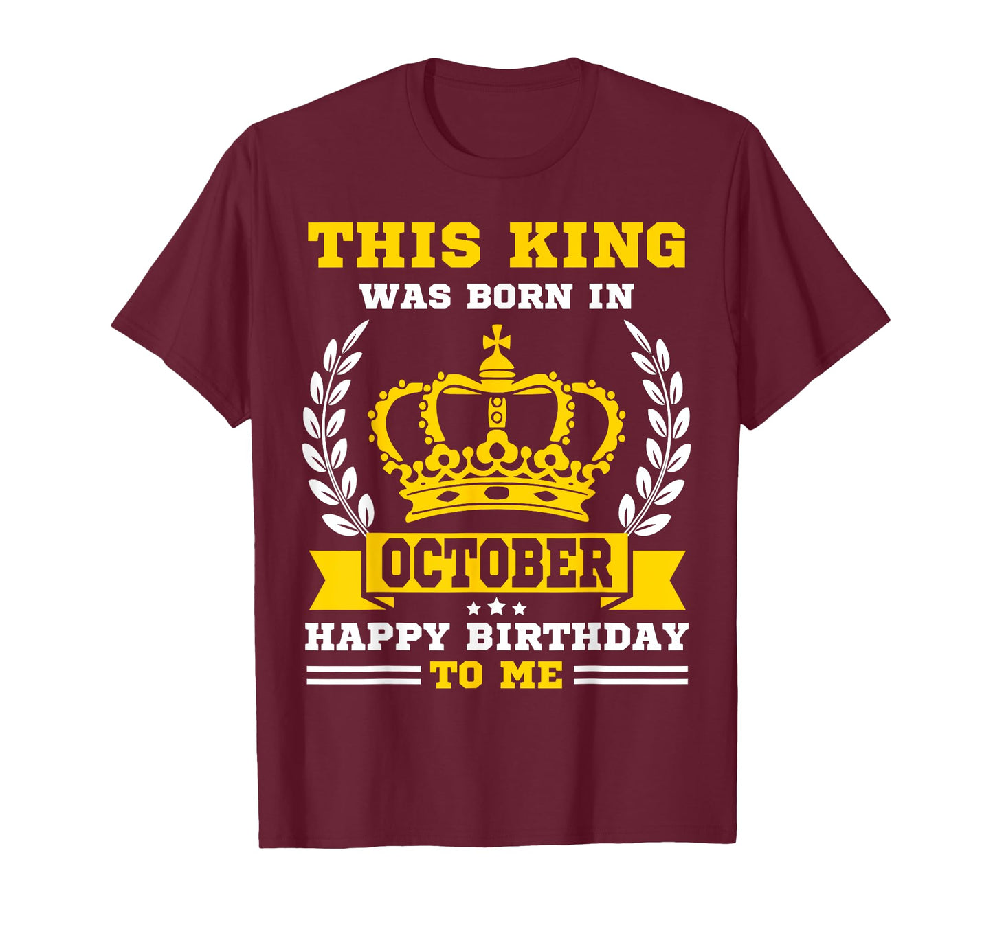 This King Was Born in October Funny Men Boy October Birthday T-Shirt