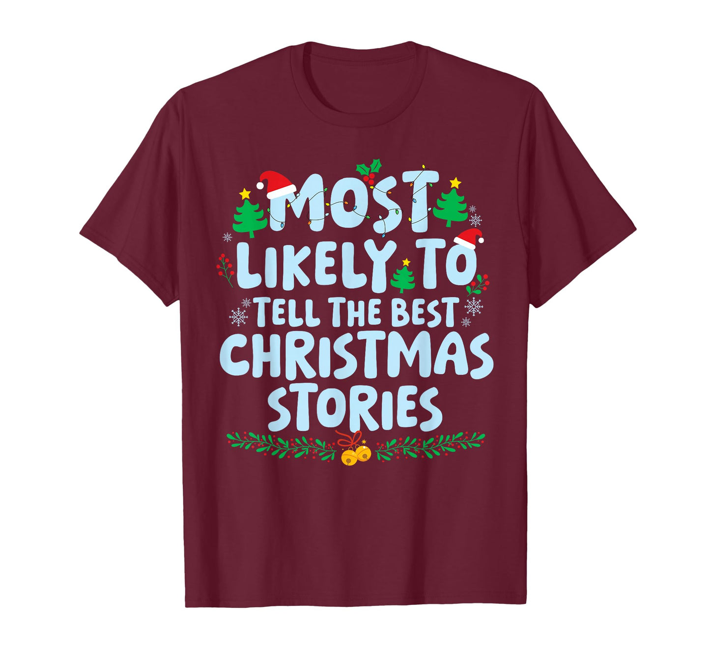 Most Likely to Tell The Best Christmas Stories Xmas Holiday T-Shirt