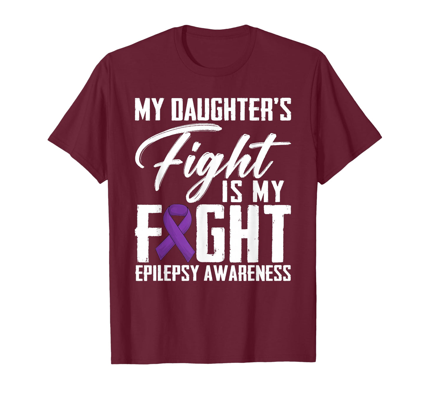 My Daughter's Fight Is My Fight Epilepsy Awareness Month T-Shirt