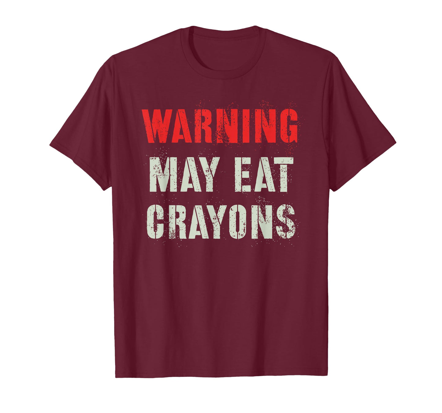Sarcastic I MAY EAT CRAYONS Eater Proud Our Troop Military T-Shirt