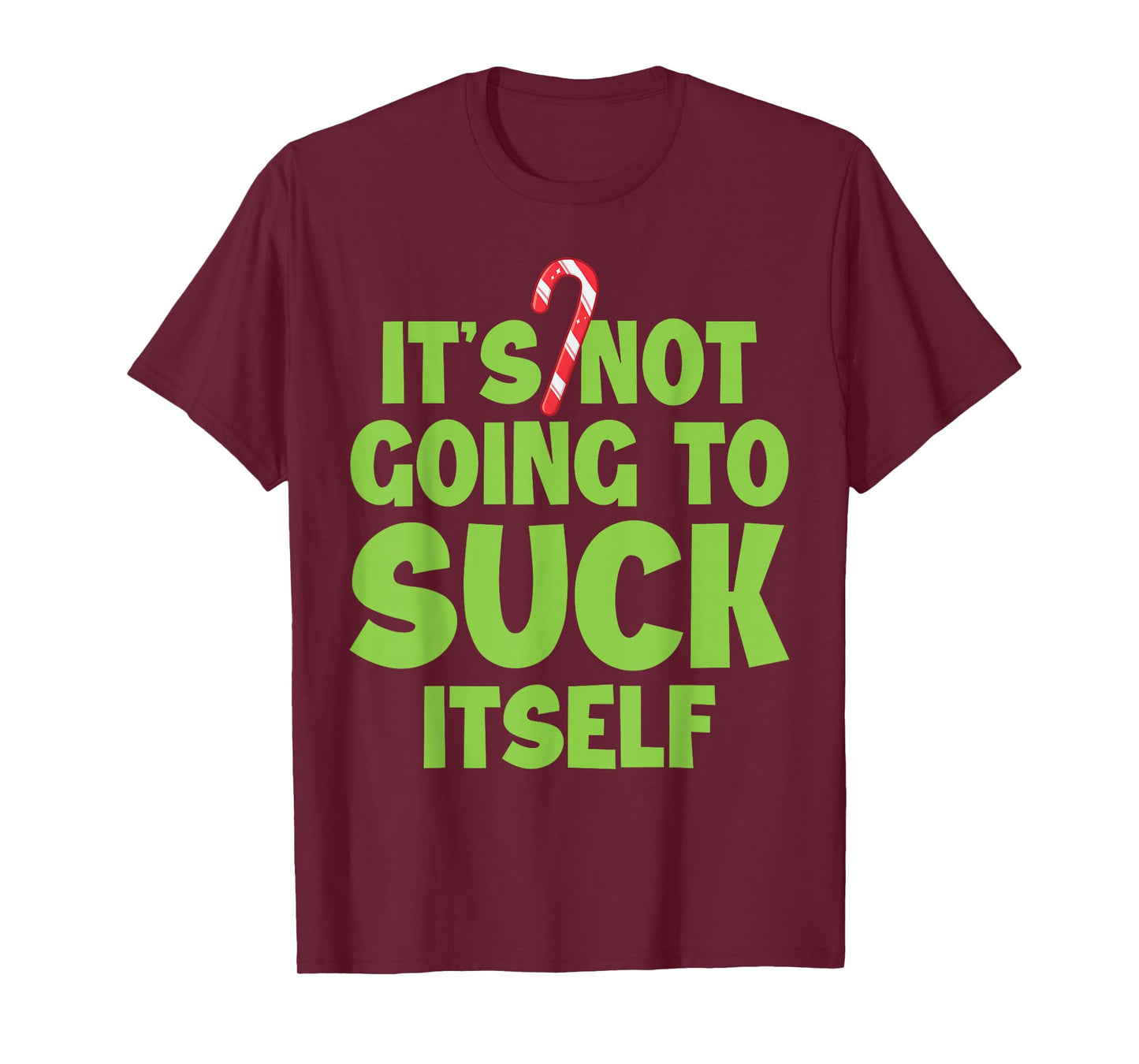 It's not Going to Suck Itself T-Shirt