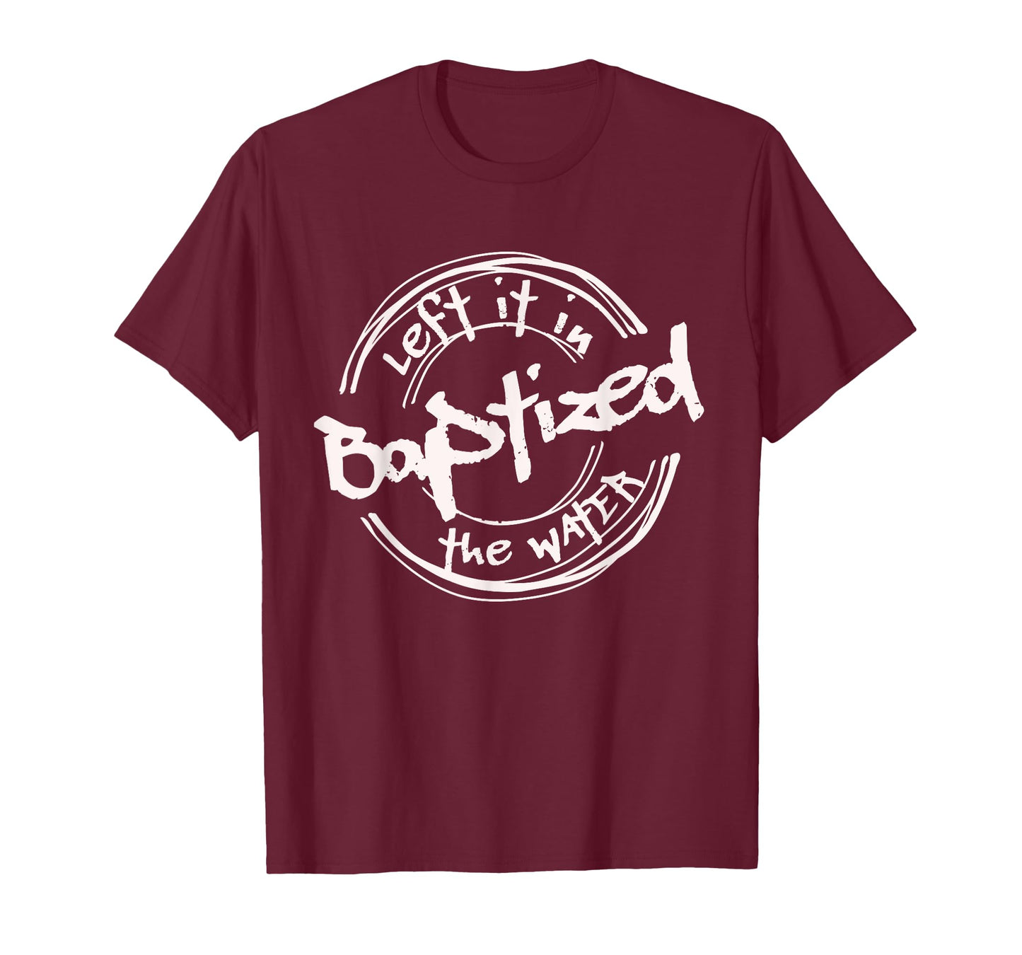 Christian Baptism shirt, Left it in the Water, Streetwear T-Shirt