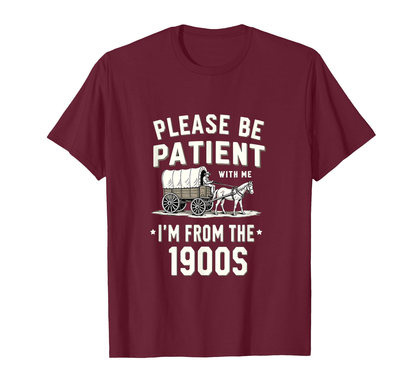 Please Be Patient I'm From The 1900s Funny Retro T-Shirt