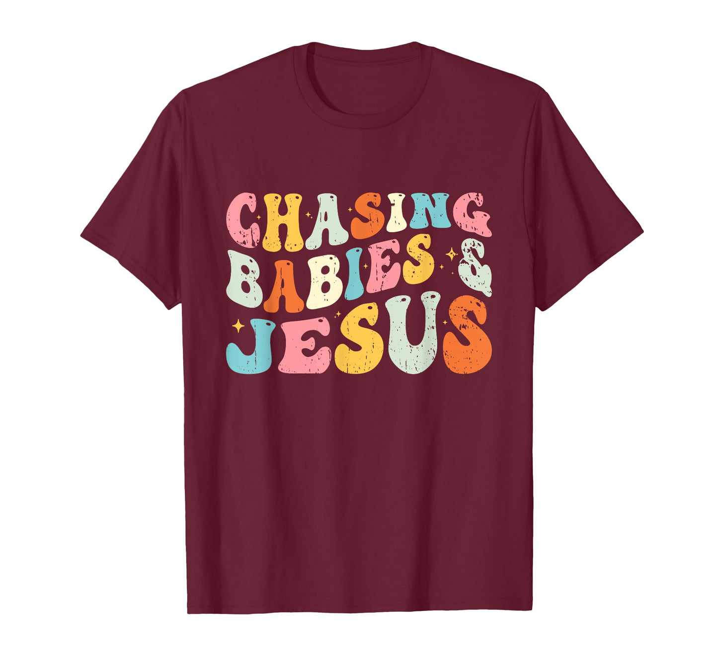 Chasing Babies And Jesus Religious Christian T-Shirt