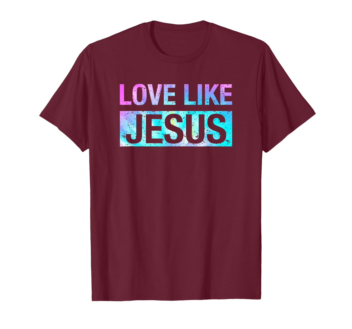 Tie Dye Love Like Jesus T-Shirt