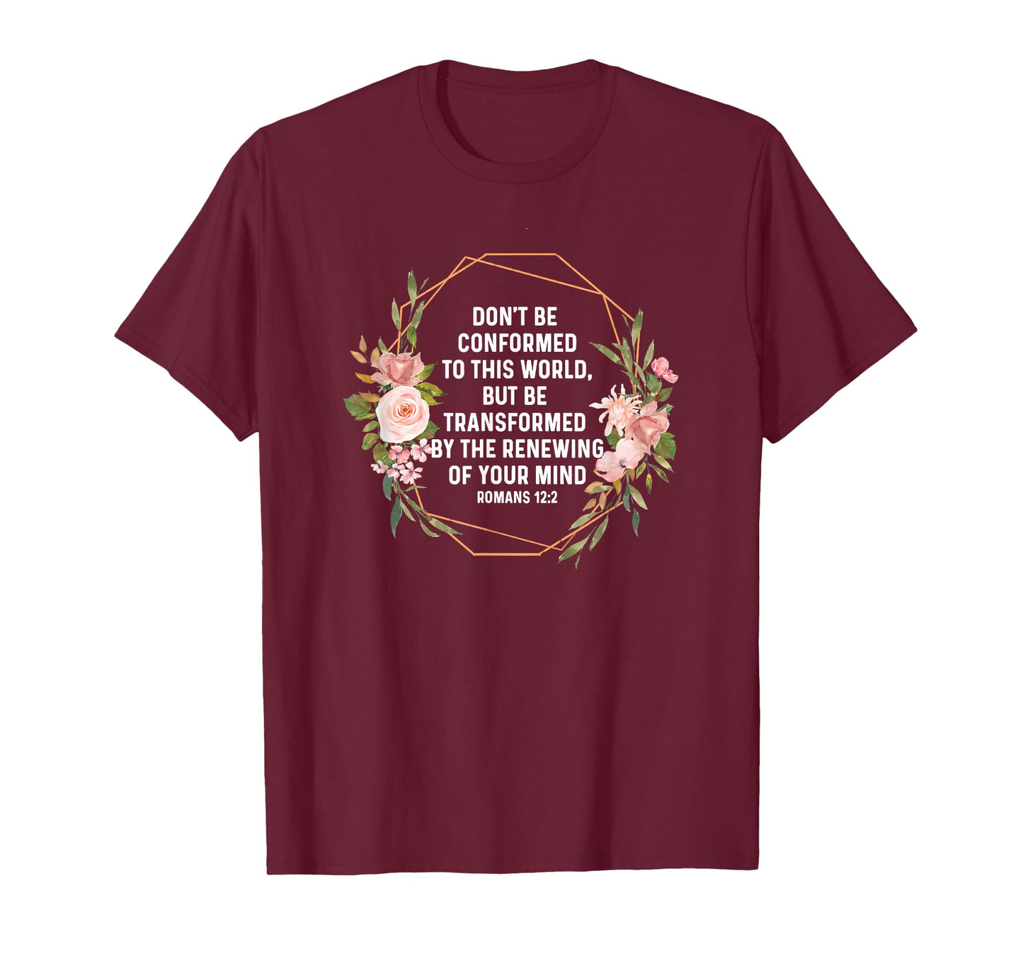 Romans 12:2 12 2 God Jesus Religious Quote Christian Salty T-Shirt
