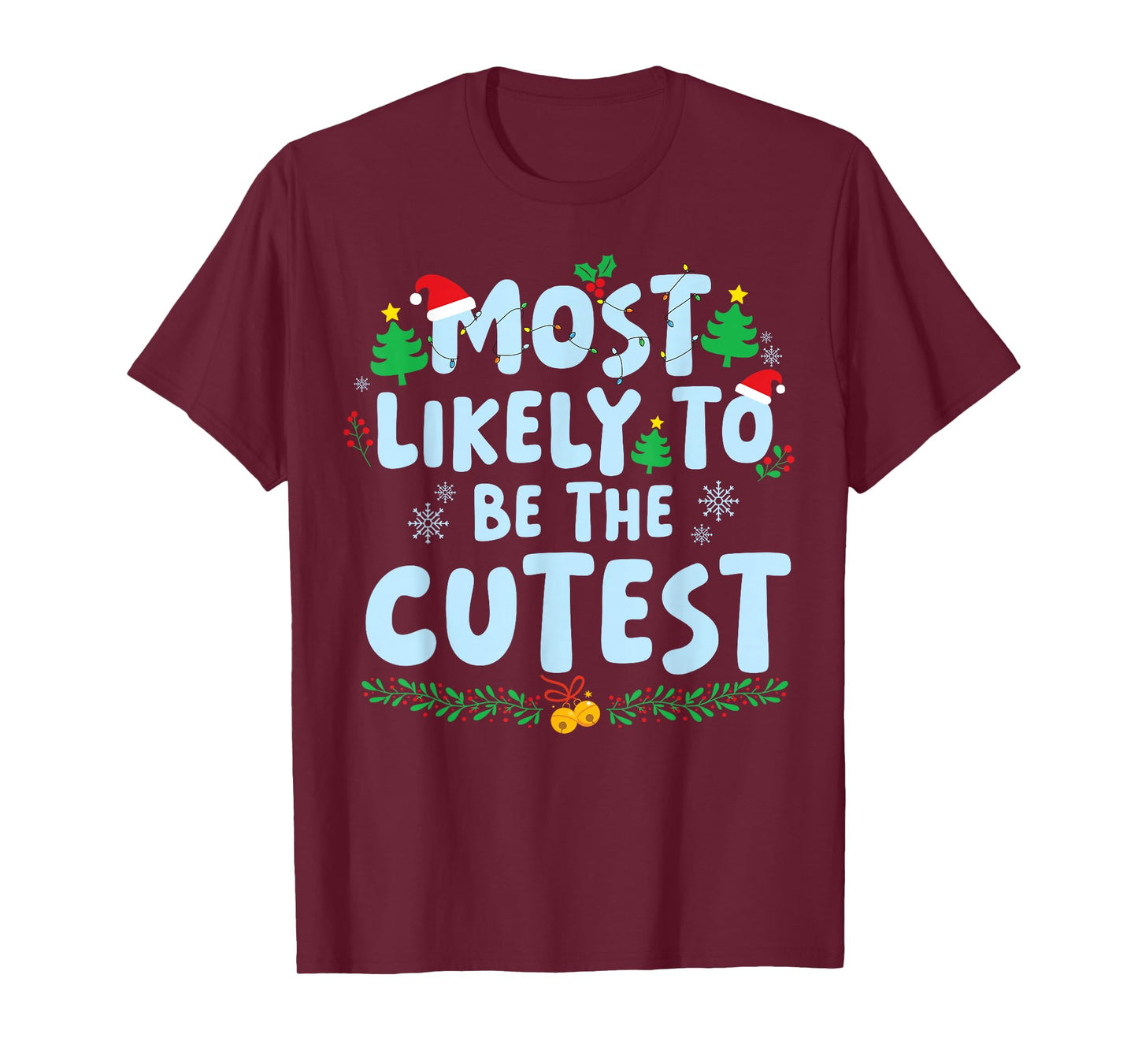 Most Likely to Be The Cutest Family Matching Christmas T-Shirt