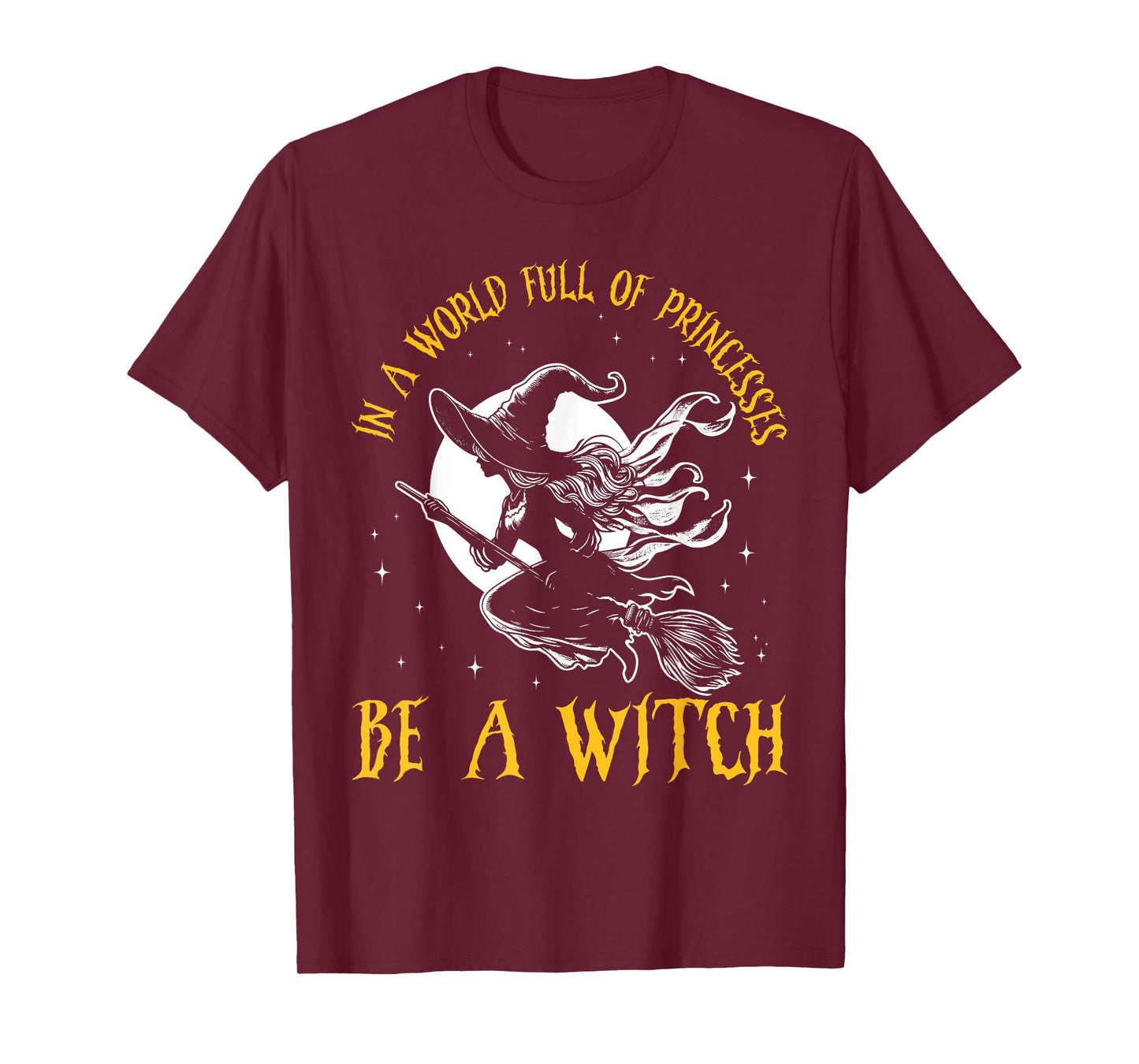 In a World Full of Princesses Be a Witch Halloween 2024 T-Shirt