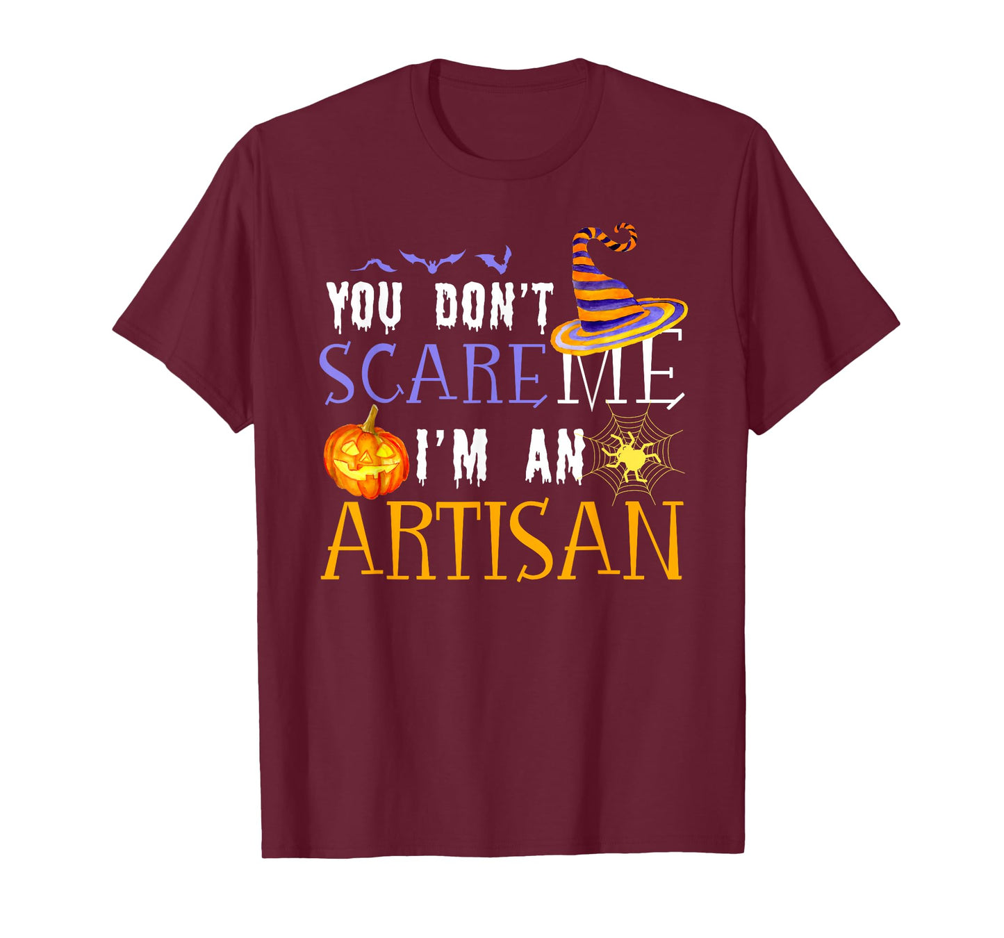 You Don't Scare Artisan Halloween Saying Fun T-Shirt
