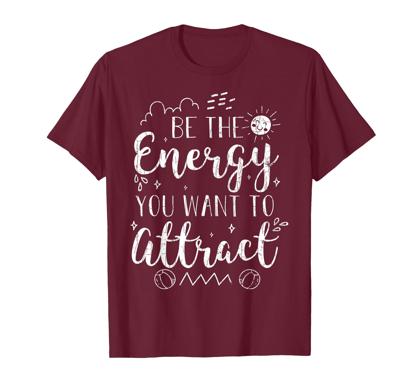 Be The Energy You Want To Attract Funny Motivational Graphic T-Shirt