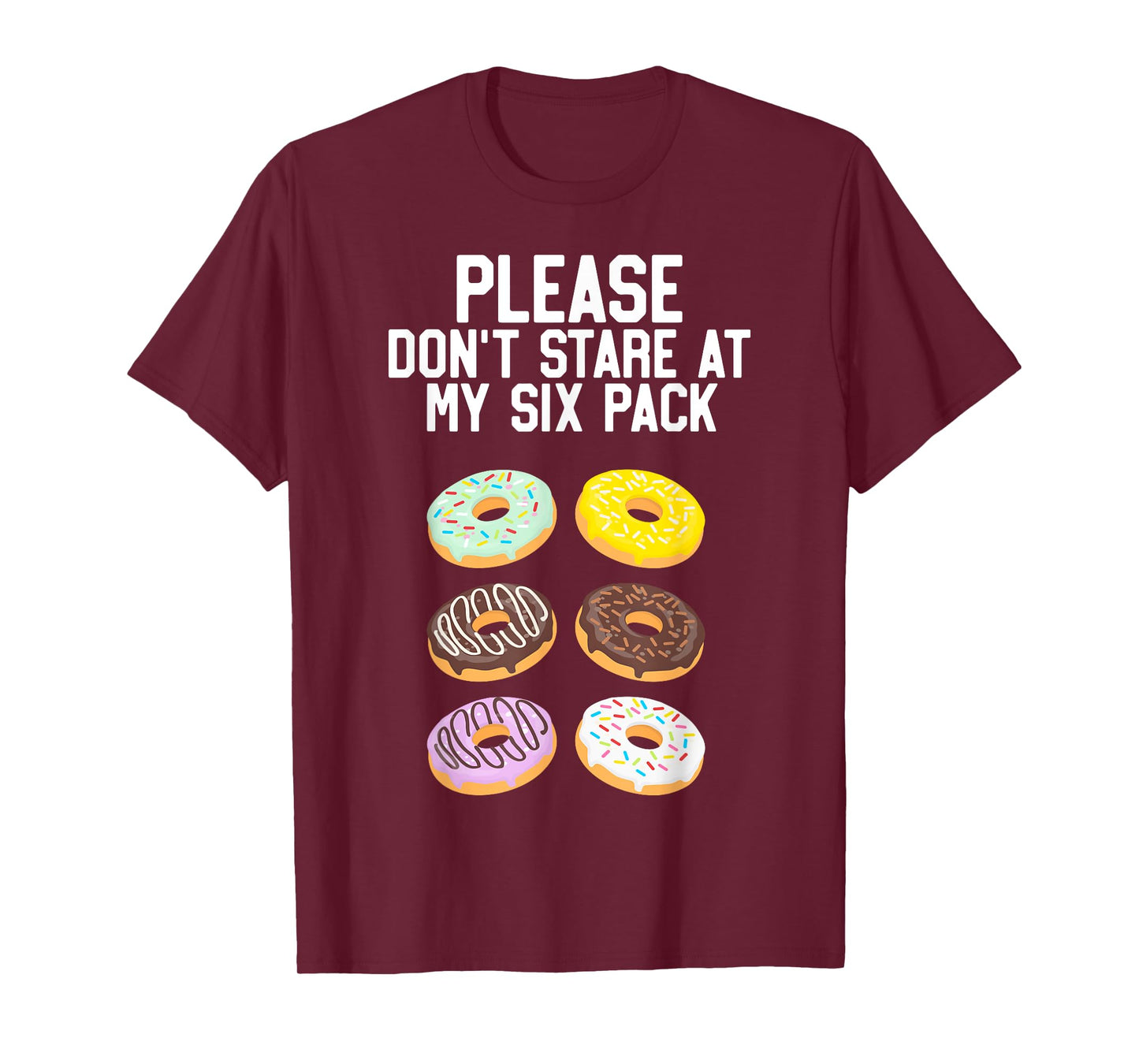 Please Don't Stare Donuts Abs Six Pack Funny Workout T-Shirt