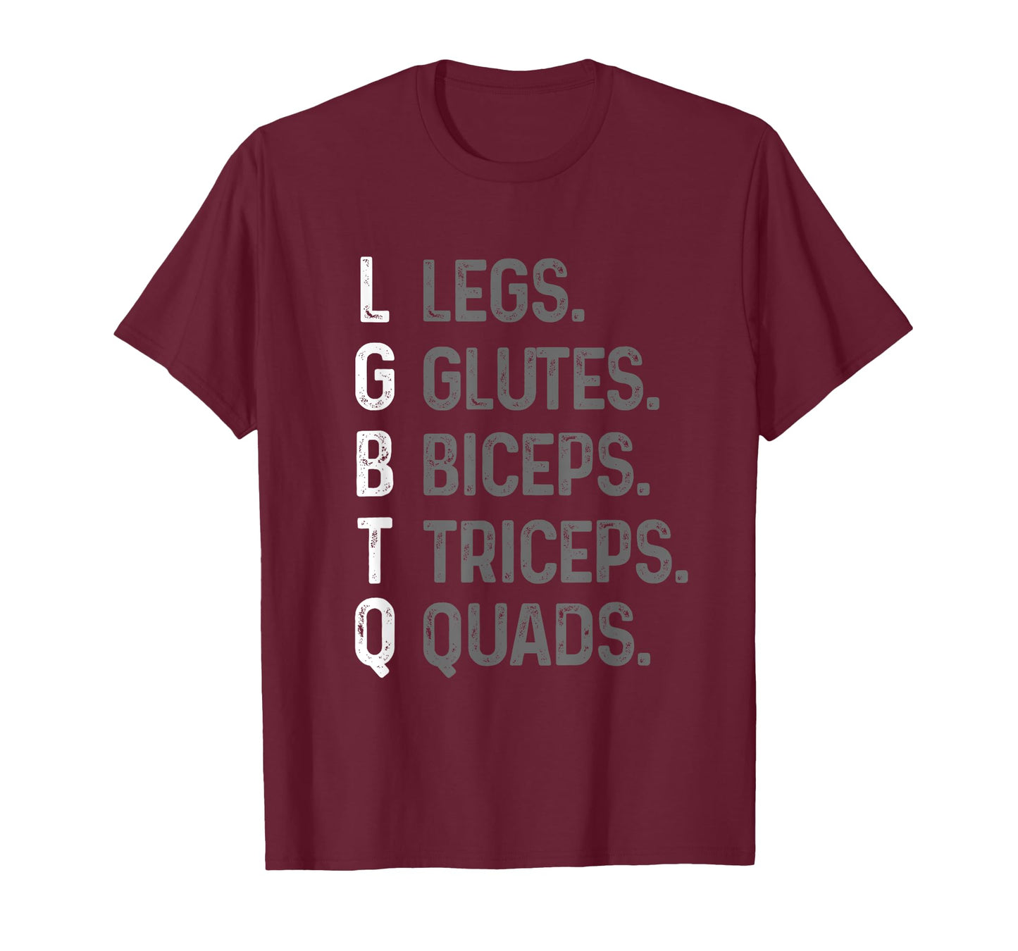 Lgbtq Legs Glutes Biceps Triceps Quads Gym Lover Tee T-Shirt