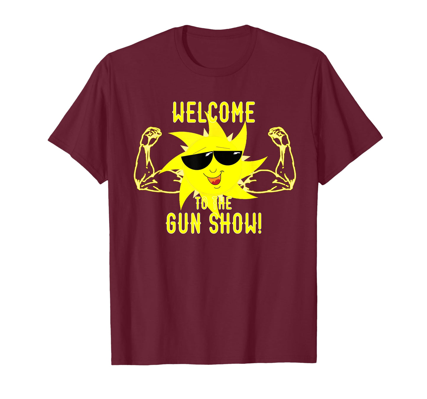 Welcome to the Gun Show T-Shirt