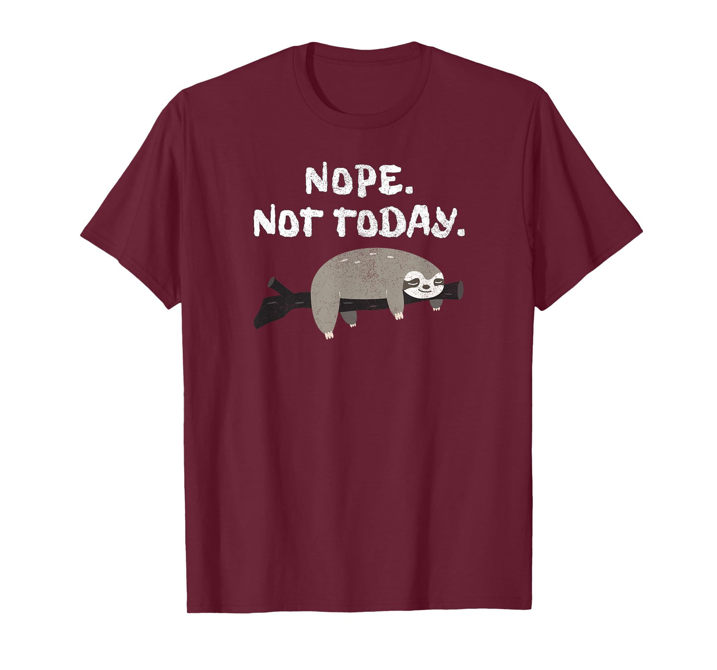 Nope Sloth T-Shirt Funny Not Today Cute Animal Lover Shirt T-Shirt