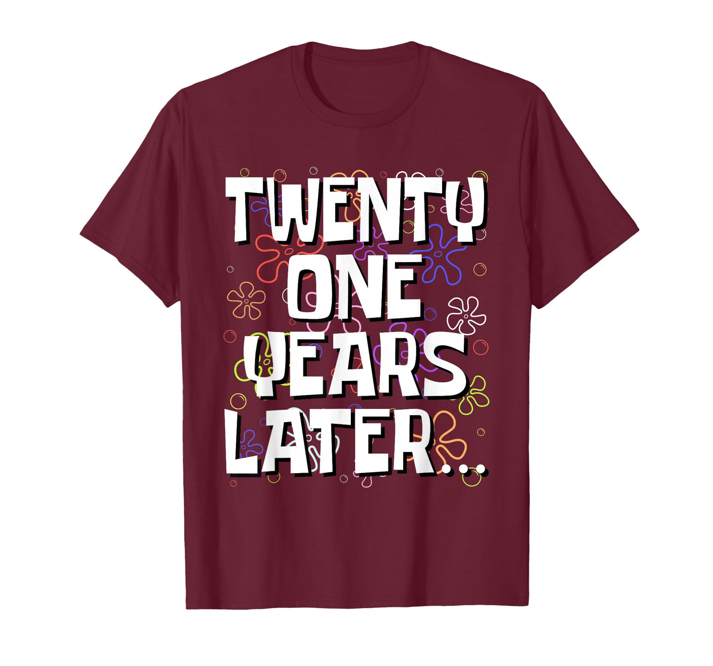 Twenty One Years Later Funny Meme 21 Year Old 21st Birthday T-Shirt