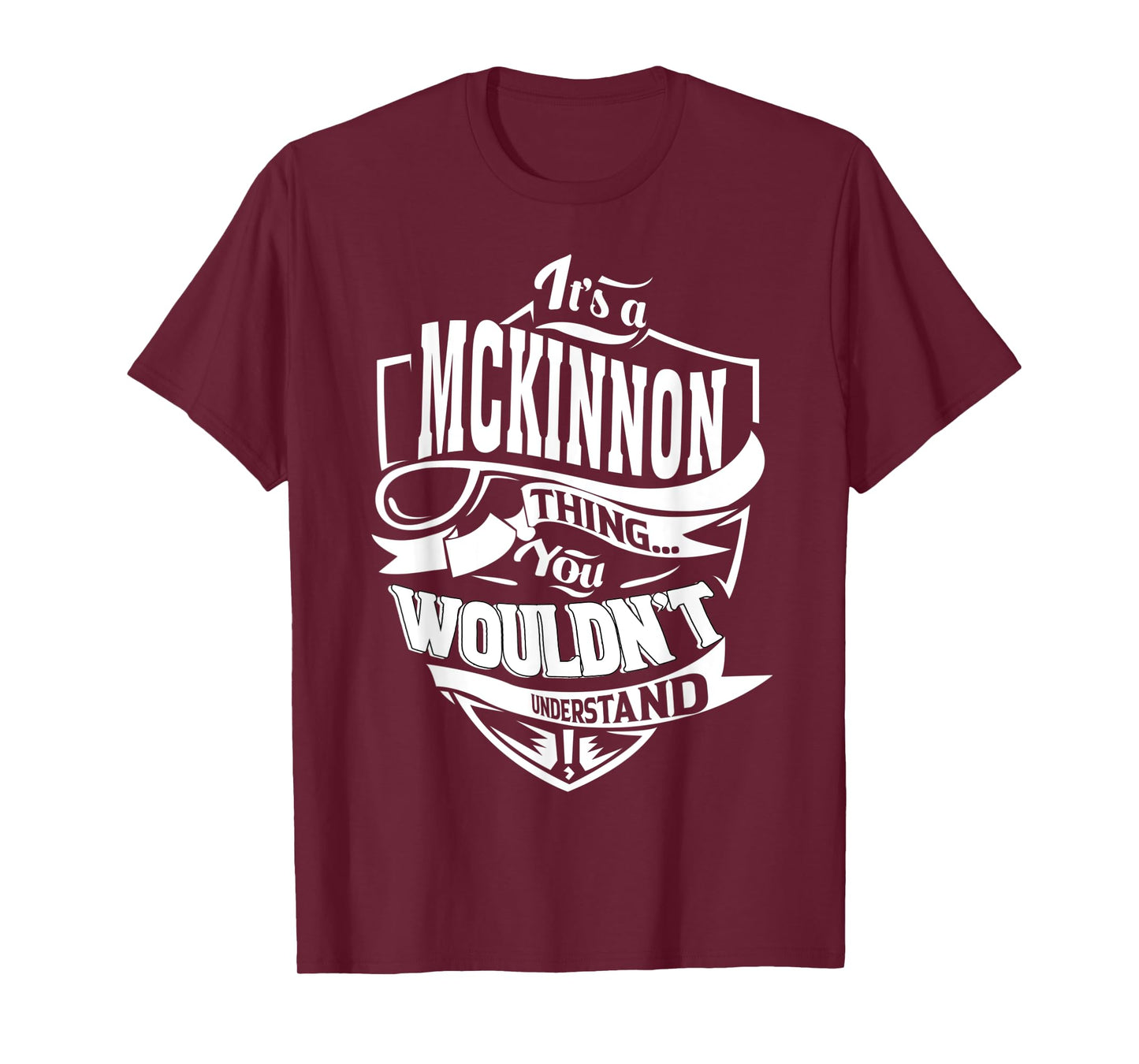 It's a MCKINNON Thing Gifts T-Shirt