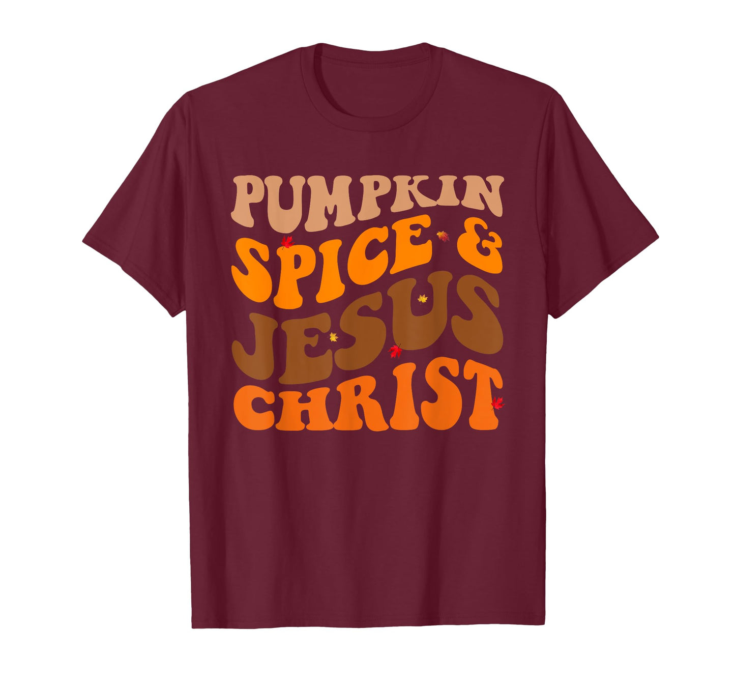 Fall Season Pumpkin Spice And Jesus Christ Groovy T-Shirt