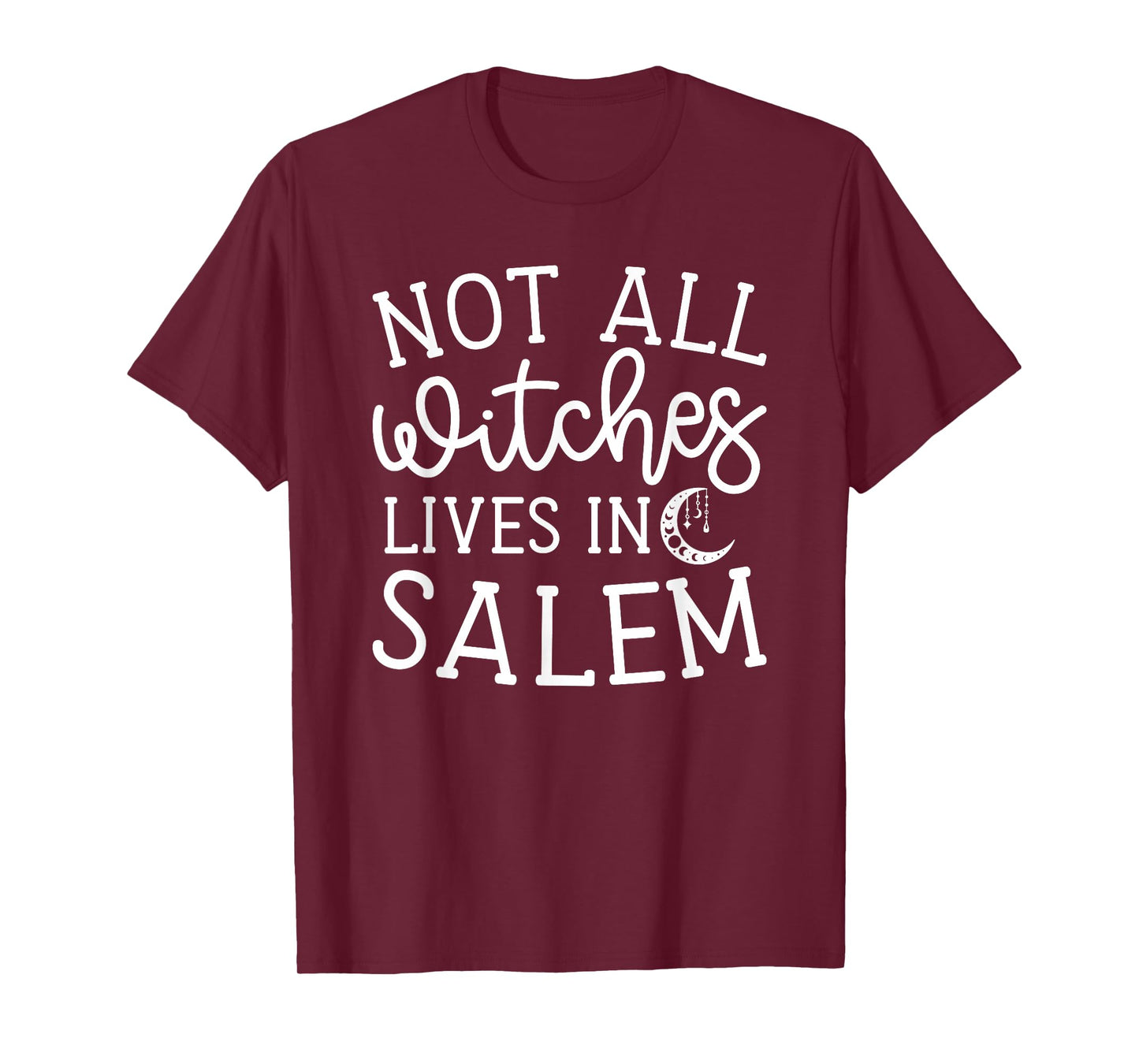 Not All Witches Live in Salem Halloween Spooky Cute Funny T-Shirt