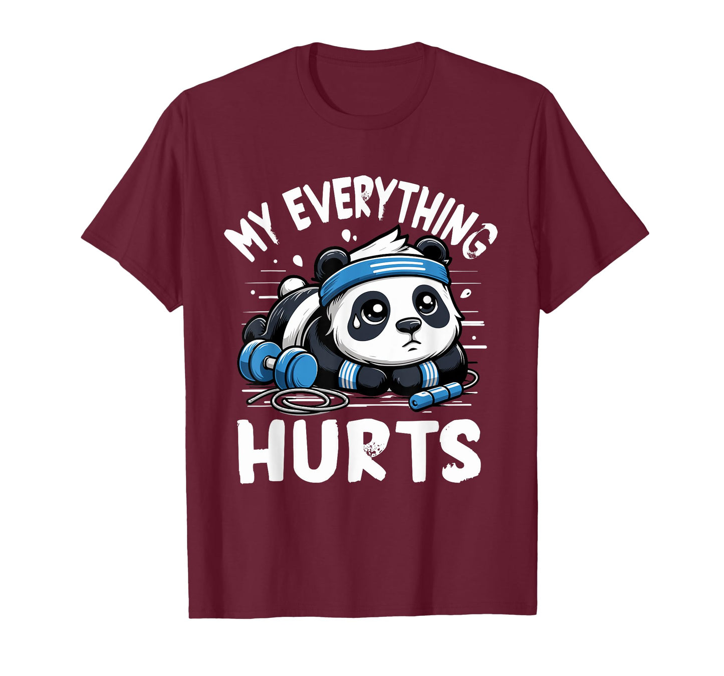 My Everything Hurts Panda Gym Workout Funny Fitness T-Shirt