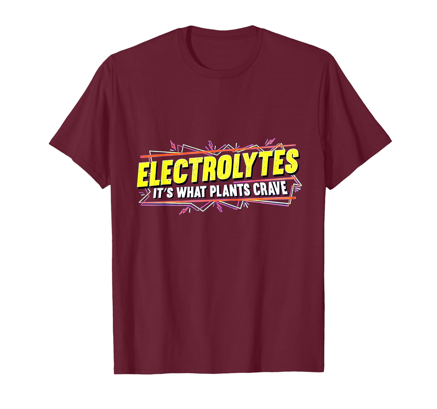 Electrolytes It’s What Plants Crave T-Shirt