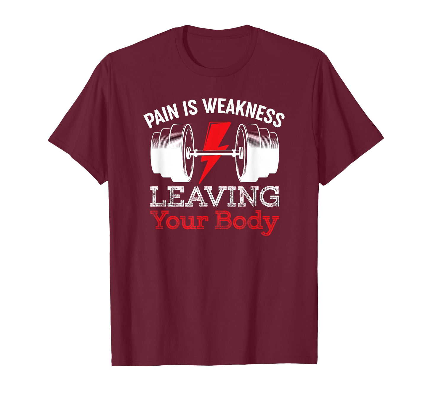 Pain Is Weakness Leaving Your Body Funny Workout Gym Fitness T-Shirt