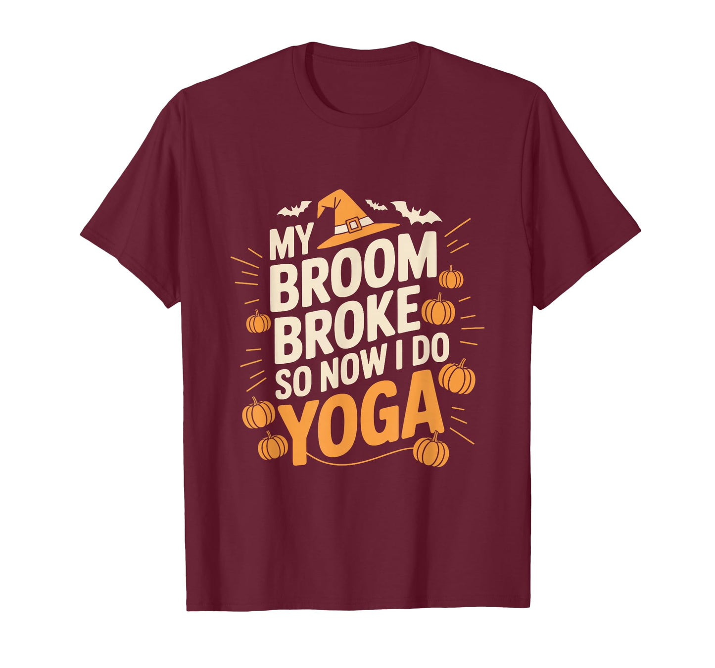 My Broom Broke So Now I Do Yoga Funny Halloween T-Shirt
