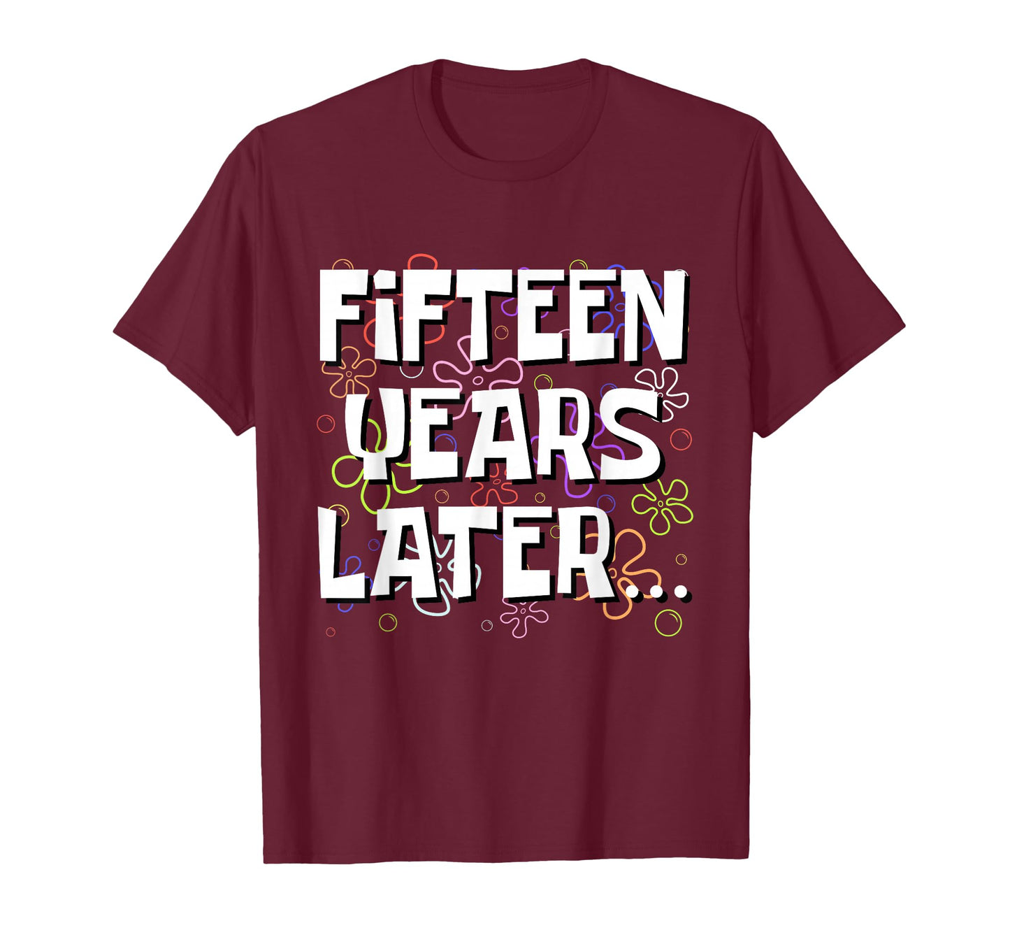 Fifteen Years Later Funny Meme 15 Year Old 15th Birthday T-Shirt