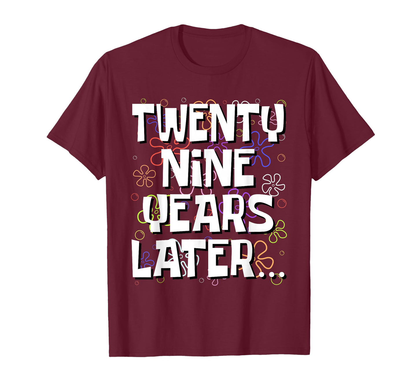 Twenty Nine Years Later Funny Meme 29 Year Old 29th Birthday T-Shirt