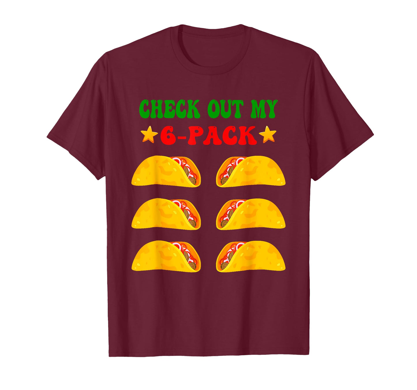 Check Out My Six 6 Pack With Tacos For Cinco De Mayo Mens T-Shirt