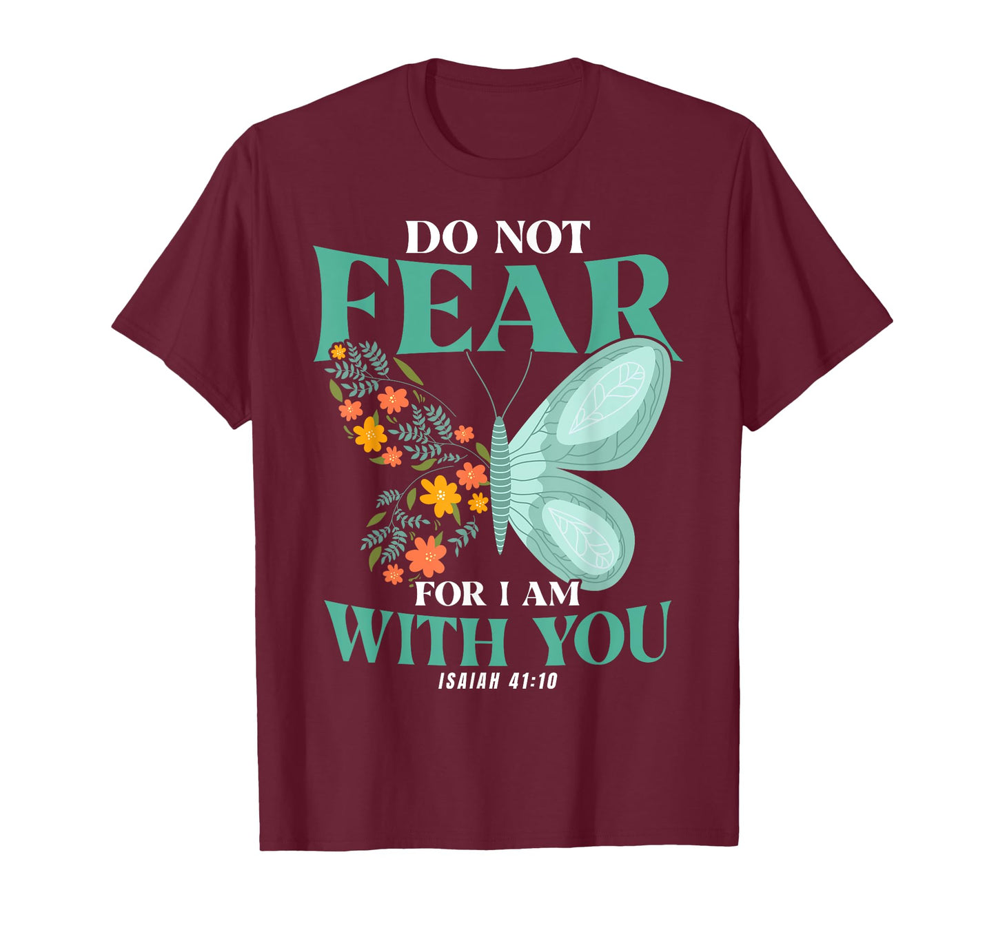 Christian Bible Verse Isaiah 41:10 Flower Butterfly T-Shirt