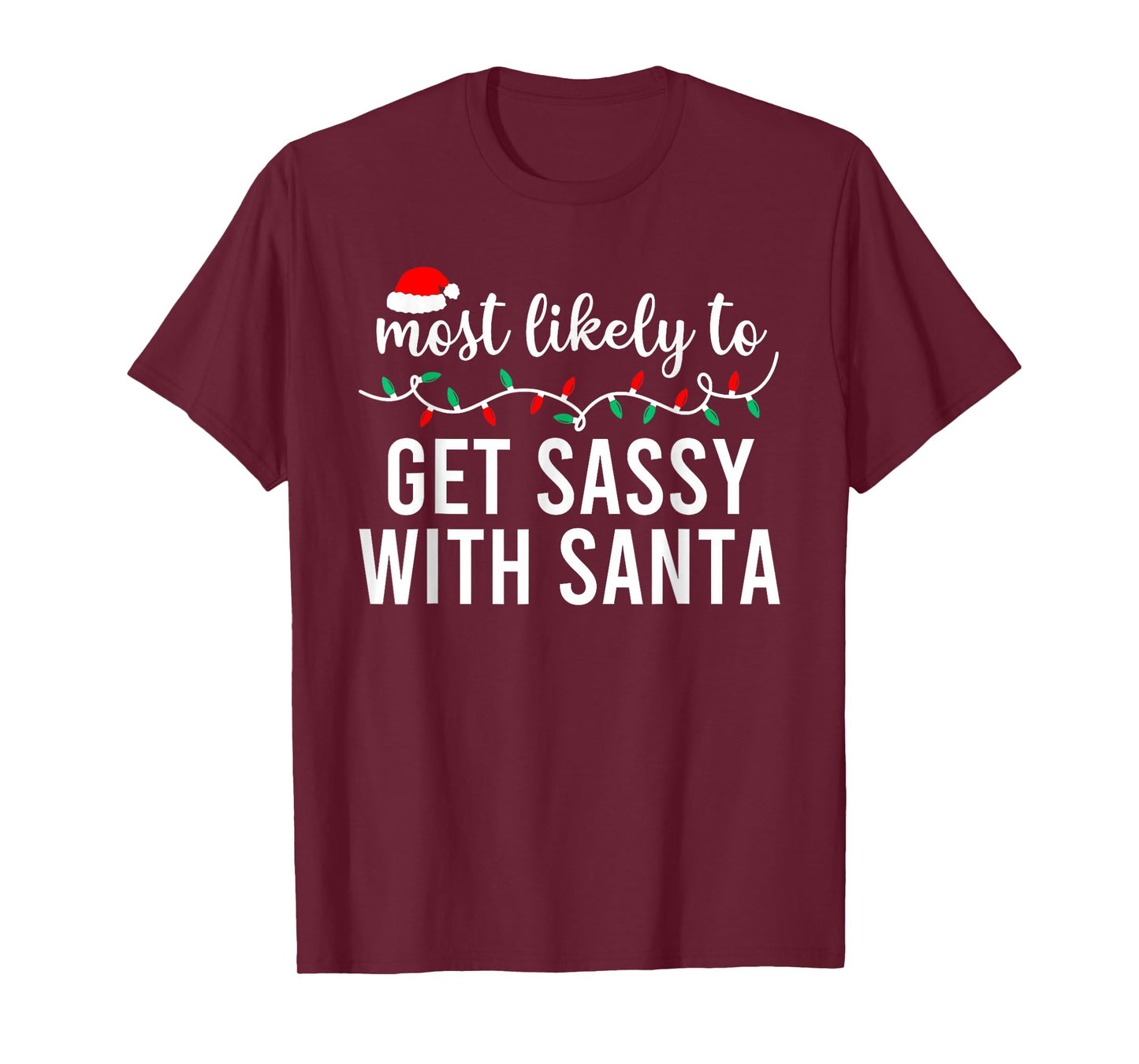 Most Likely to Get Sassy with Santa Funny Family Christmas T-Shirt