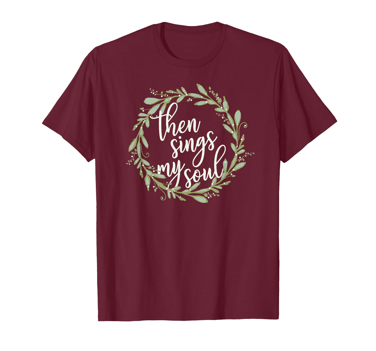 Then Sings My Soul Wreath Shirt Cute Christian Jesus Gift T-Shirt