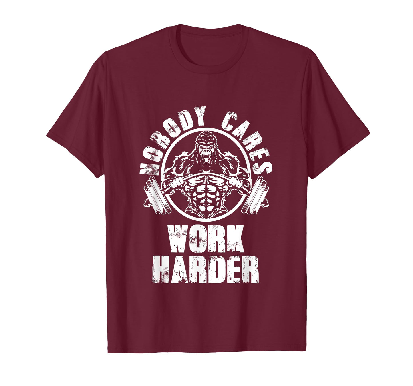 Nobody Cares Work Harder - Motivational Fitness Gym Workout T-Shirt