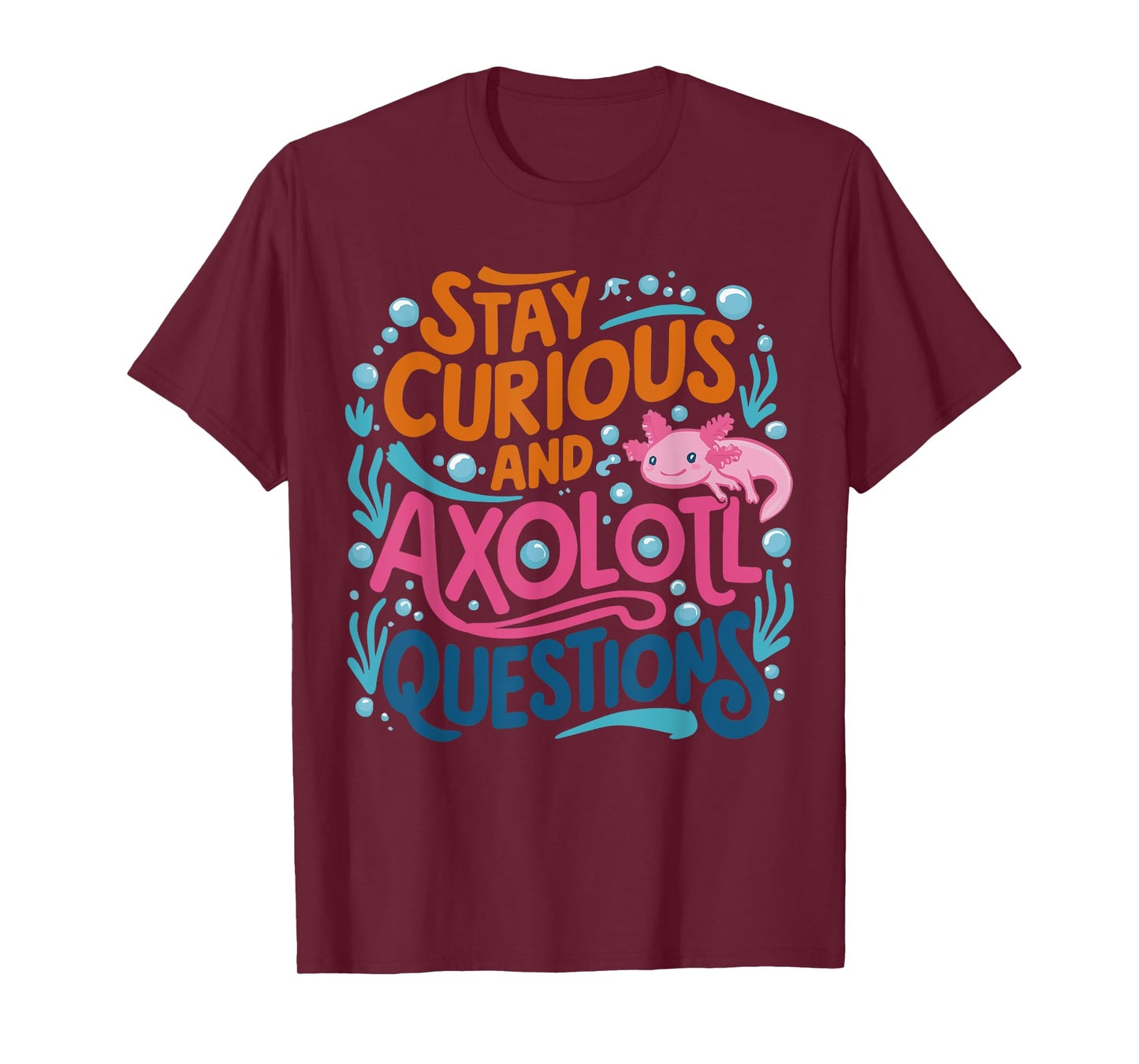 Cute Vintage Stay curious and Axolotl Questions T-Shirt