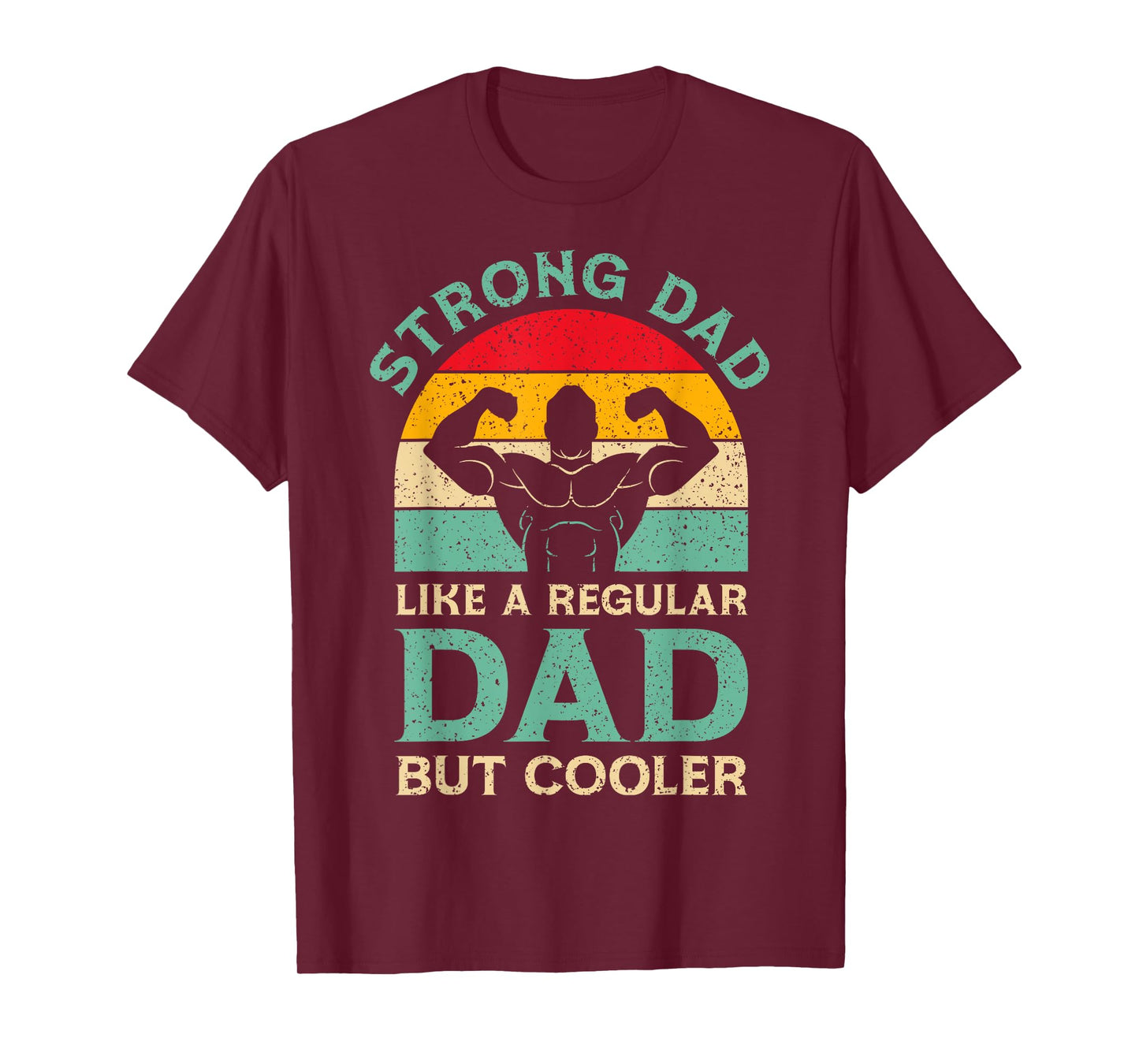 Funny Fathers Day Strong Dad For Weight Lifting Dad T-Shirt